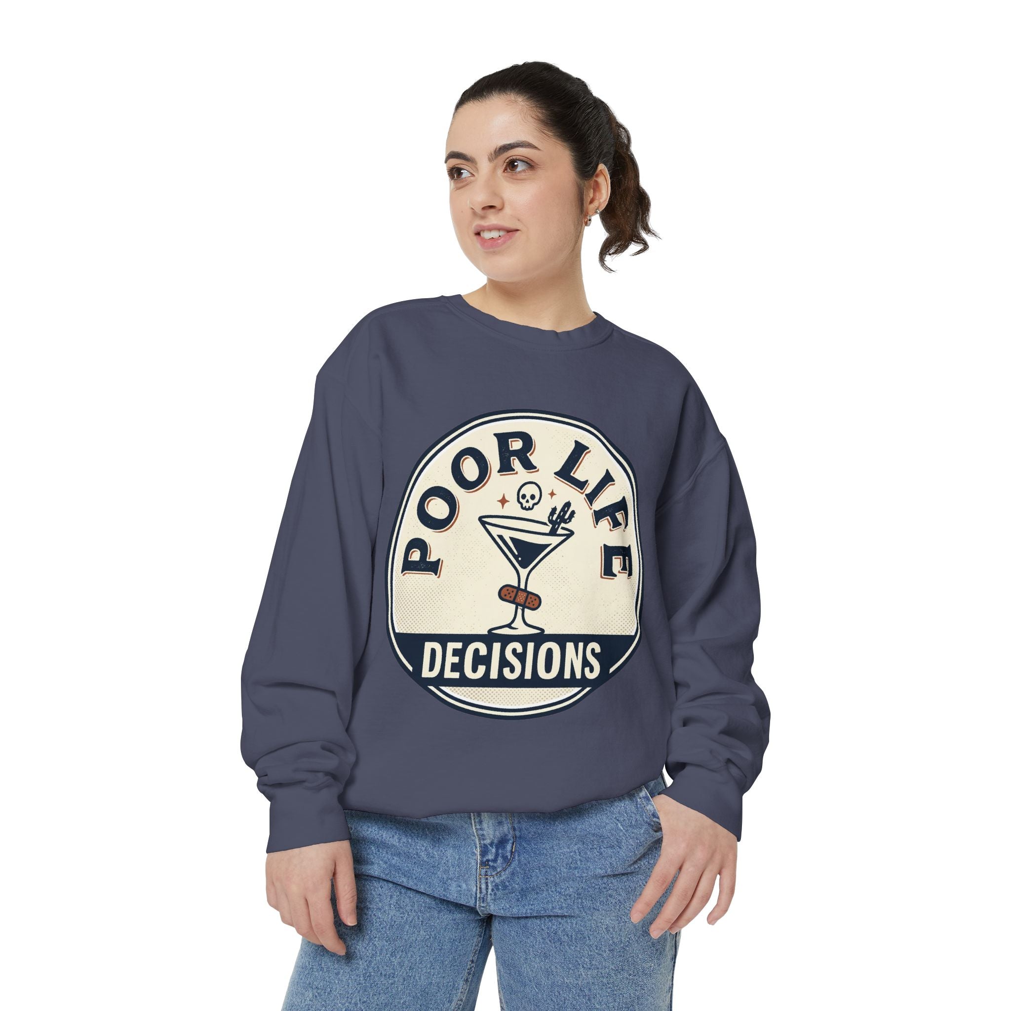 Poor Life Decisions Sweatshirt