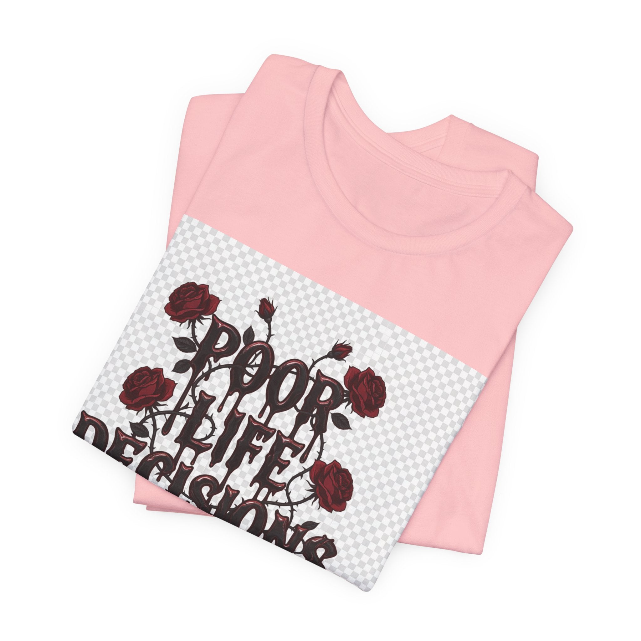 Poor Life Decisions Tee — Gothic Rose Drip Graphic T-Shirt