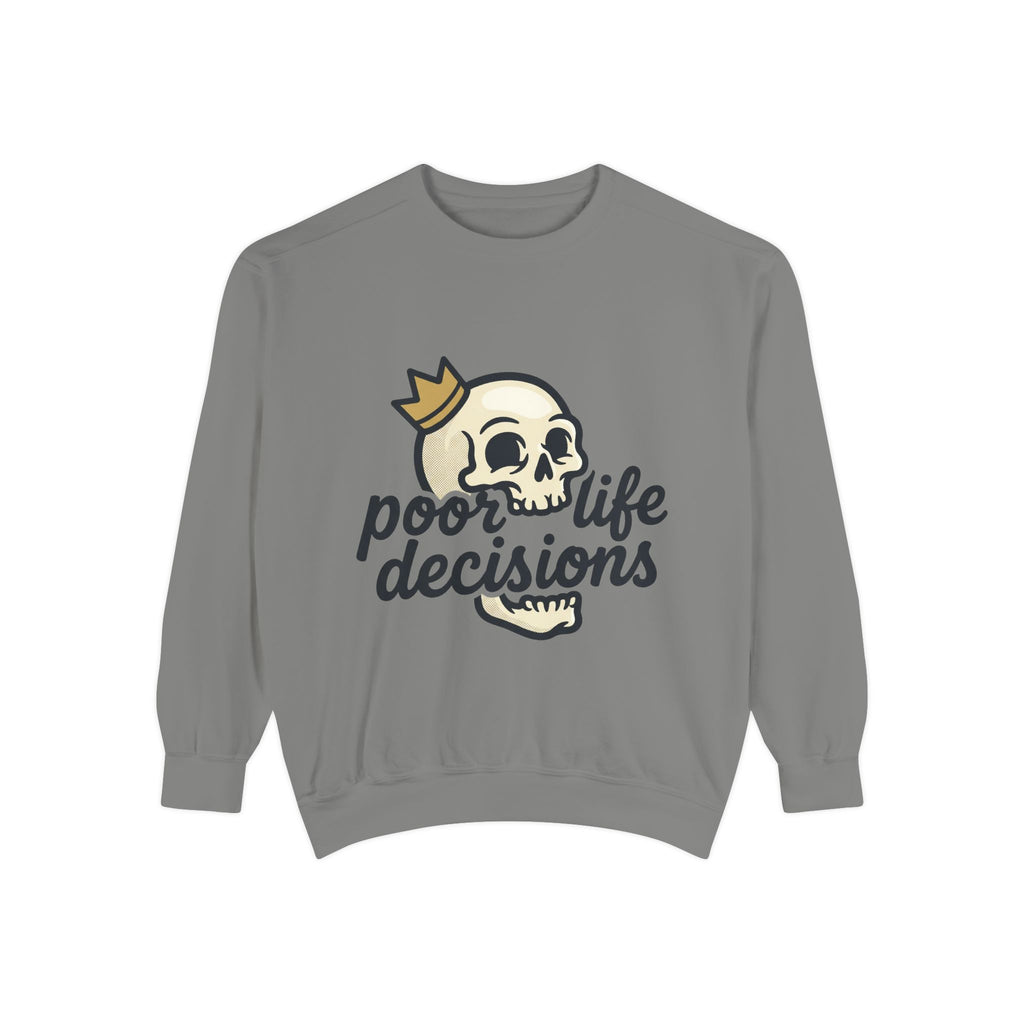 Poor Life Decisions Sweatshirt — Funny Graphic Crewneck with Crown Design