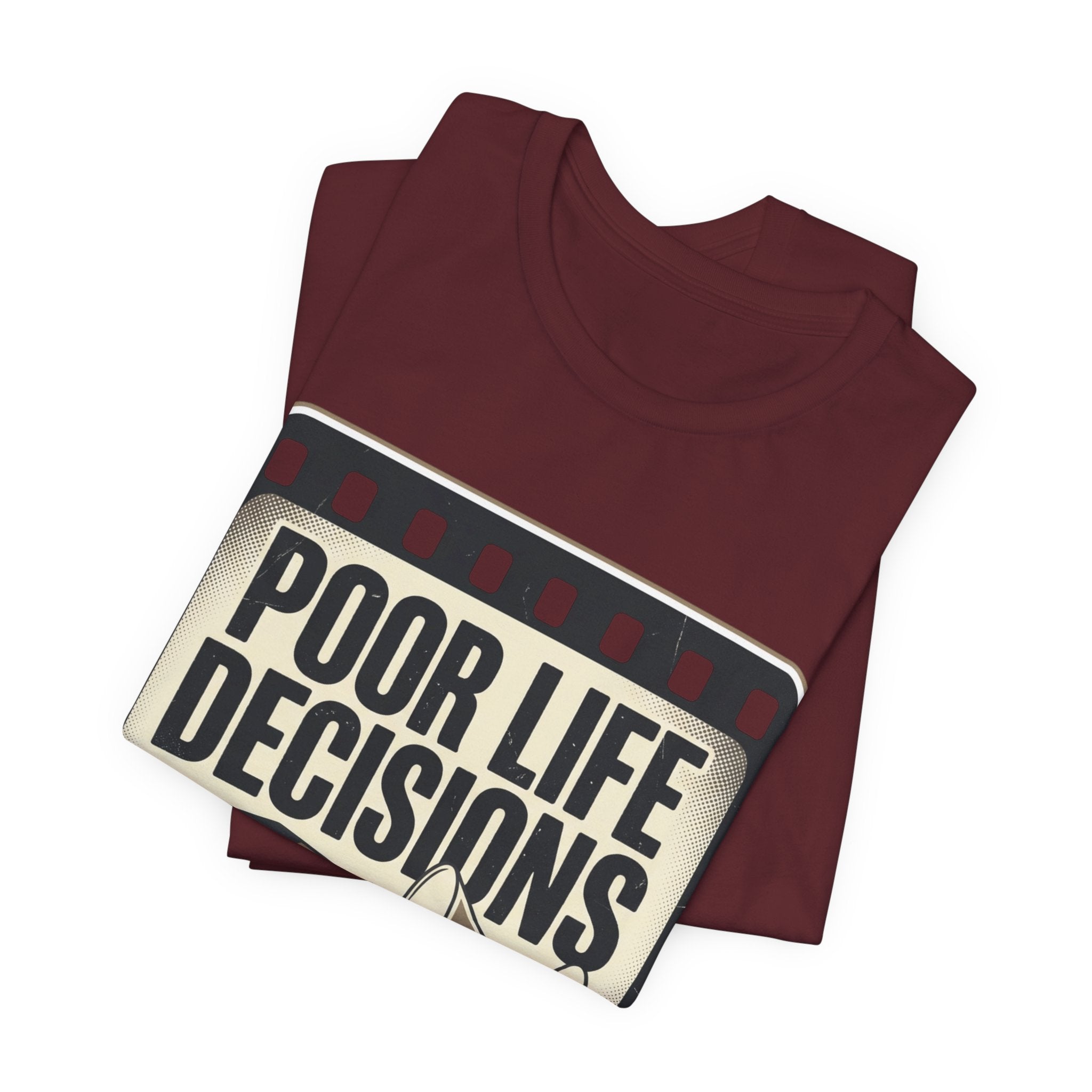 Poor Life Decisions Graphic Tee — Vintage Film Humor T-Shirt