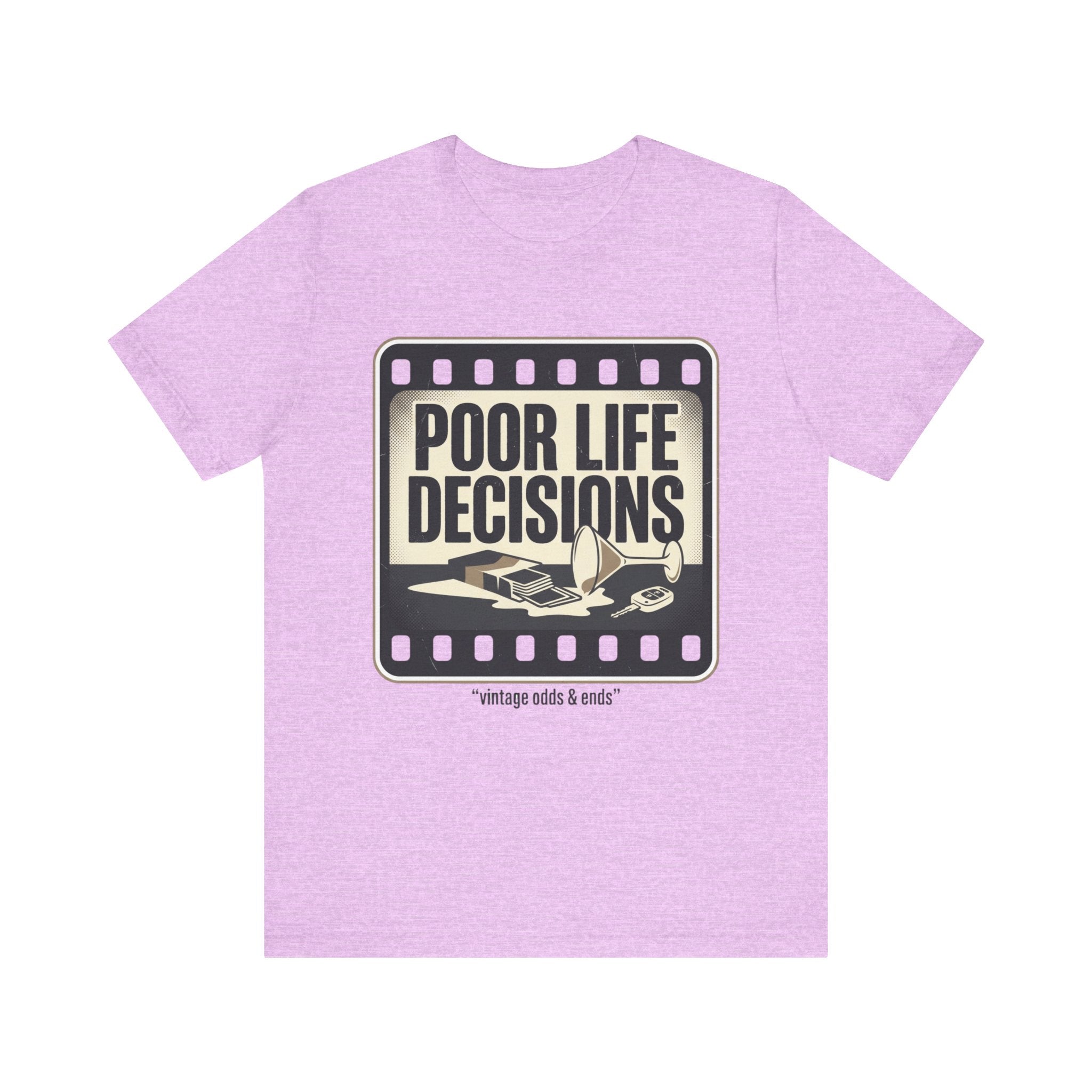 Poor Life Decisions Graphic Tee — Vintage Film Humor T-Shirt