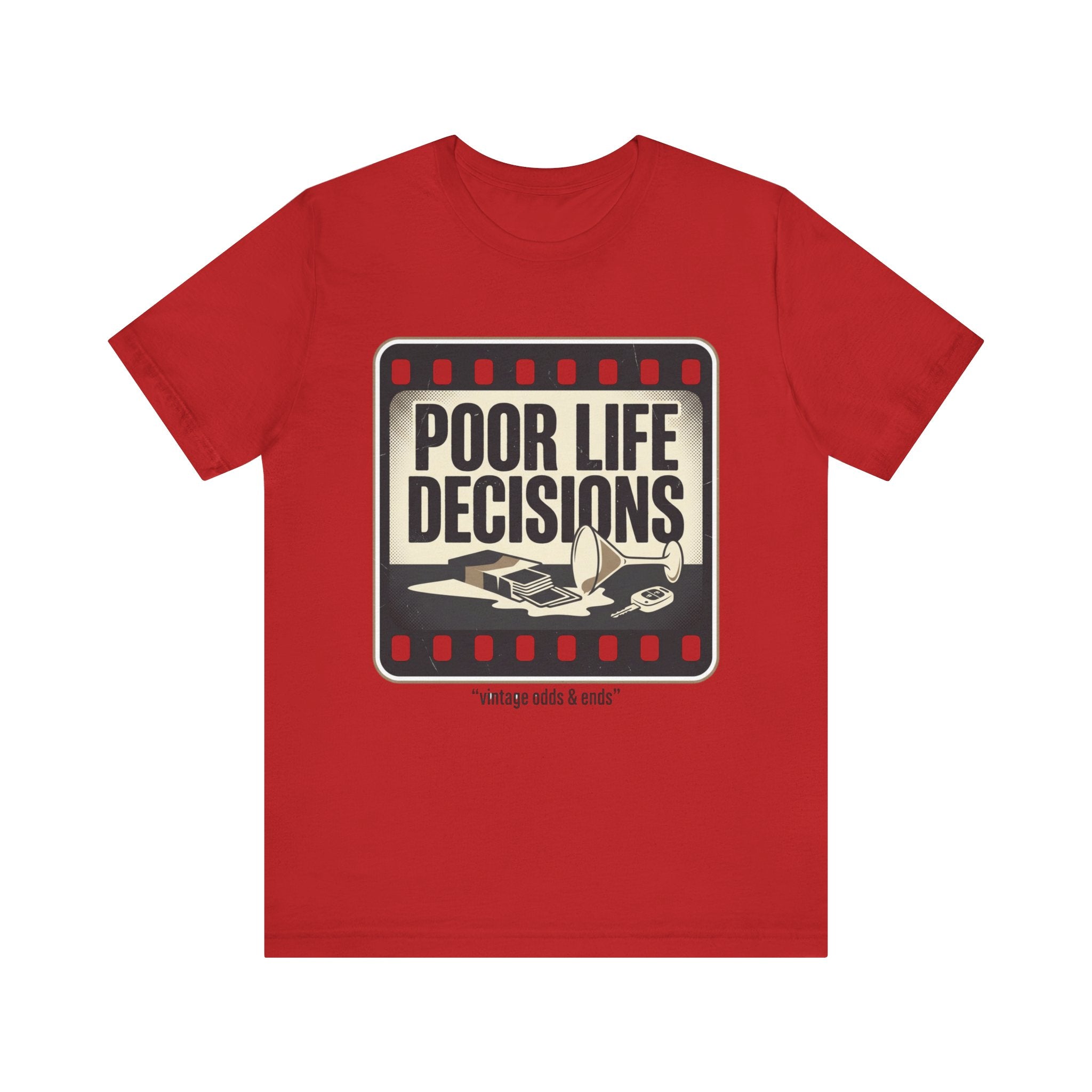 Poor Life Decisions Graphic Tee — Vintage Film Humor T-Shirt