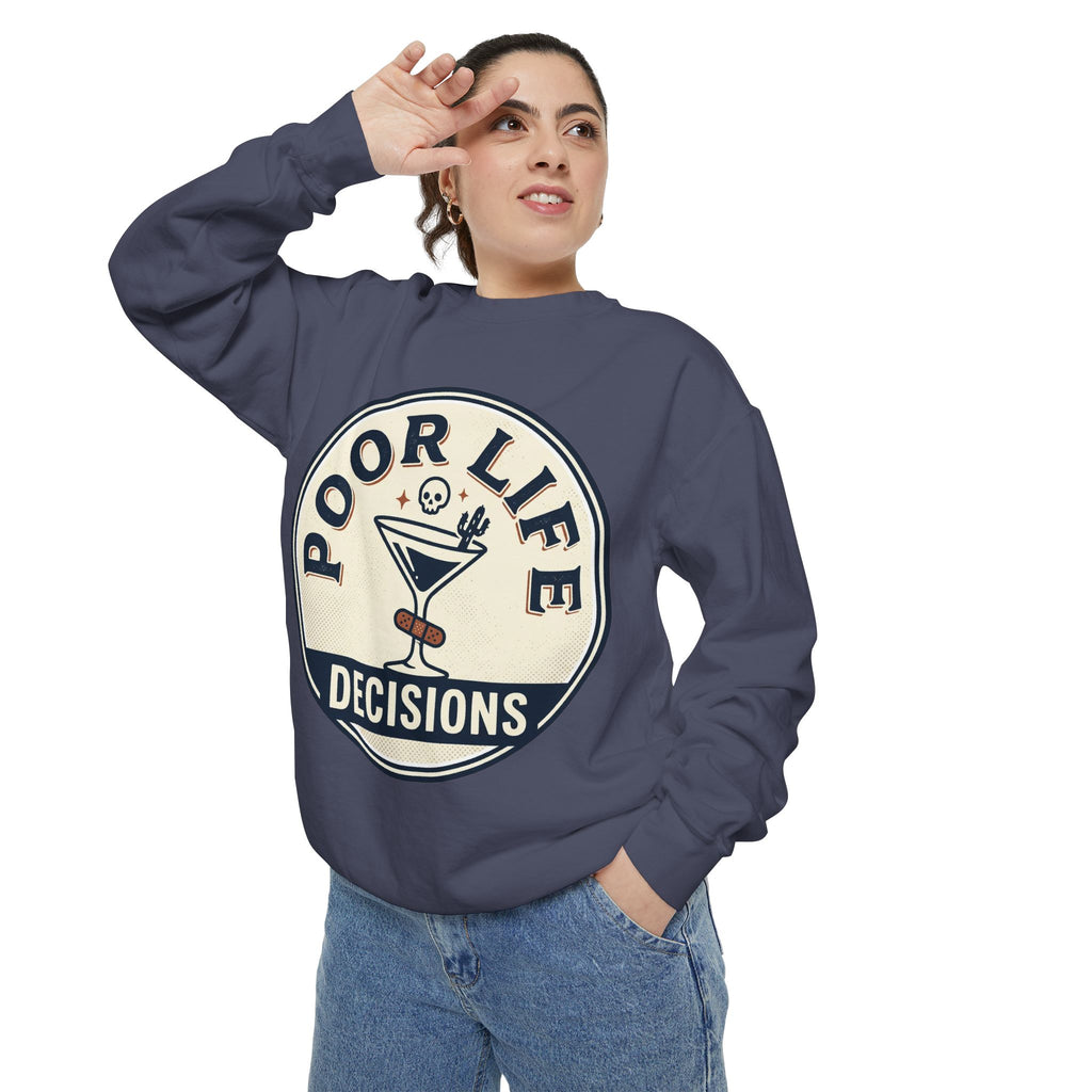 Poor Life Decisions Sweatshirt