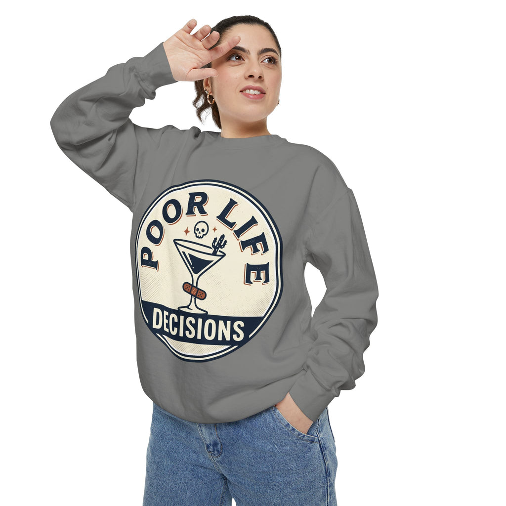 Poor Life Decisions Sweatshirt