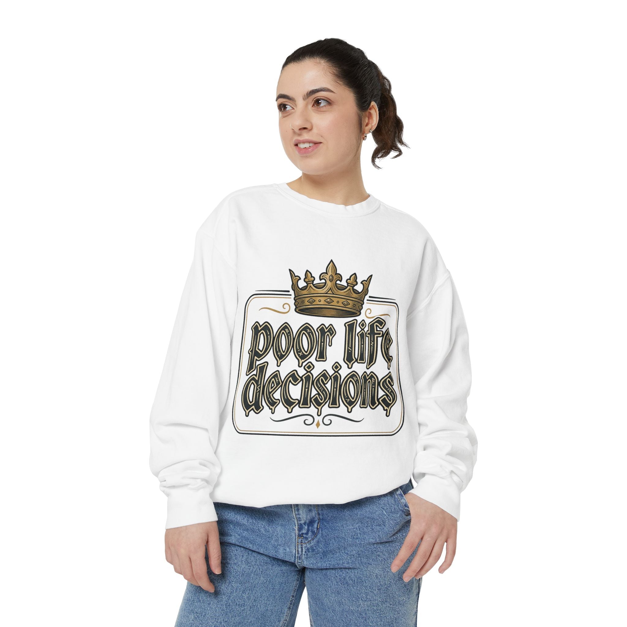 Poor Life Decisions Sweatshirt — Funny Crown Graphic Crewneck