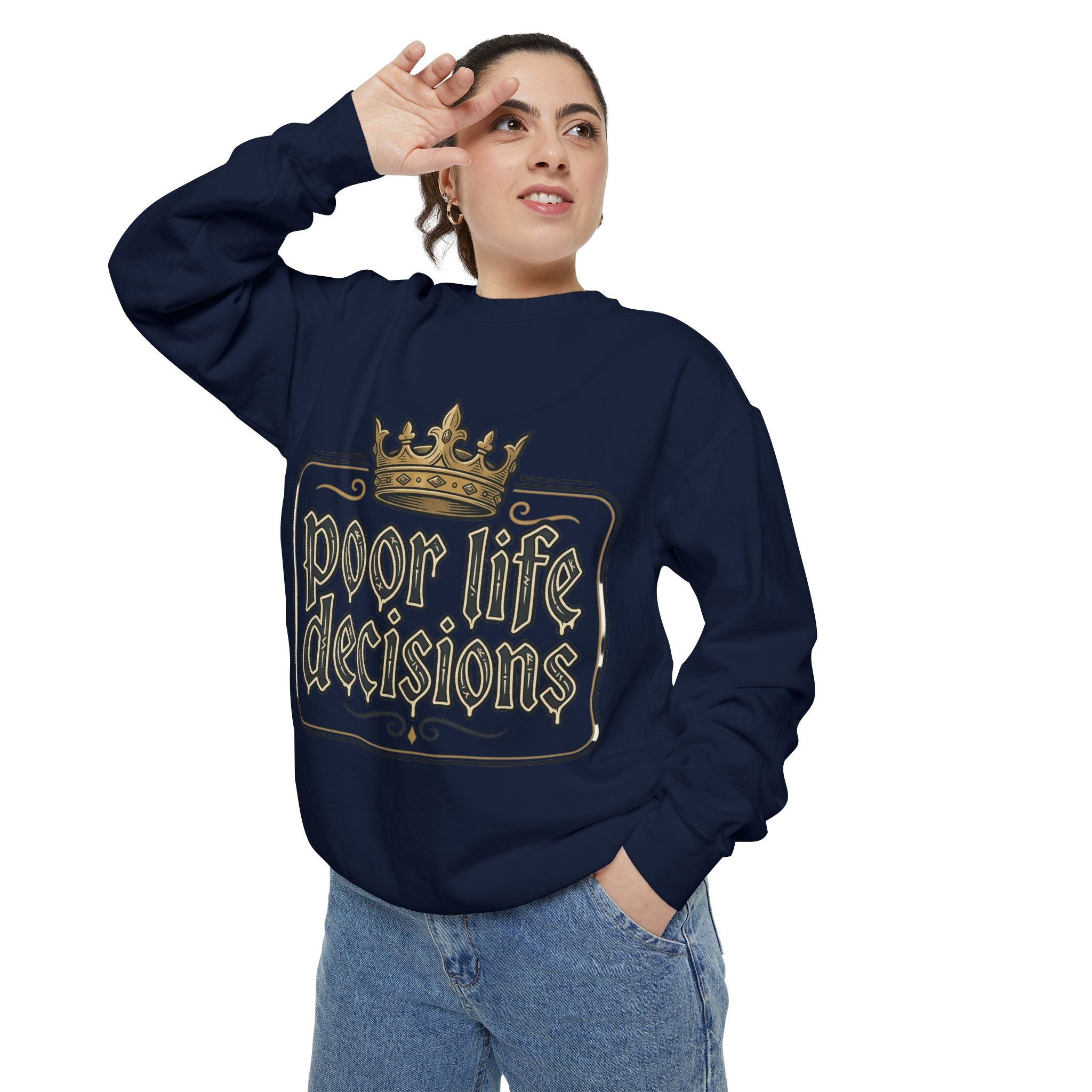 Poor Life Decisions Sweatshirt — Funny Crown Graphic Crewneck