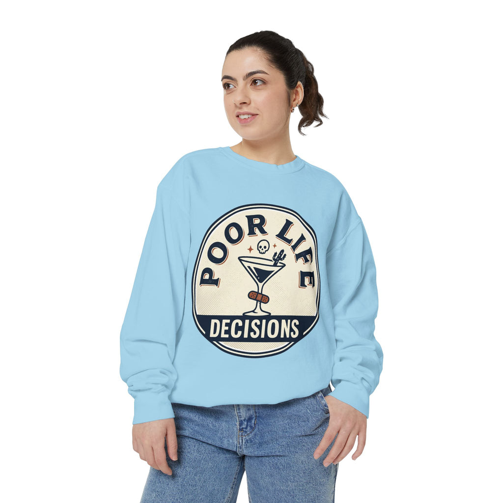 Poor Life Decisions Sweatshirt