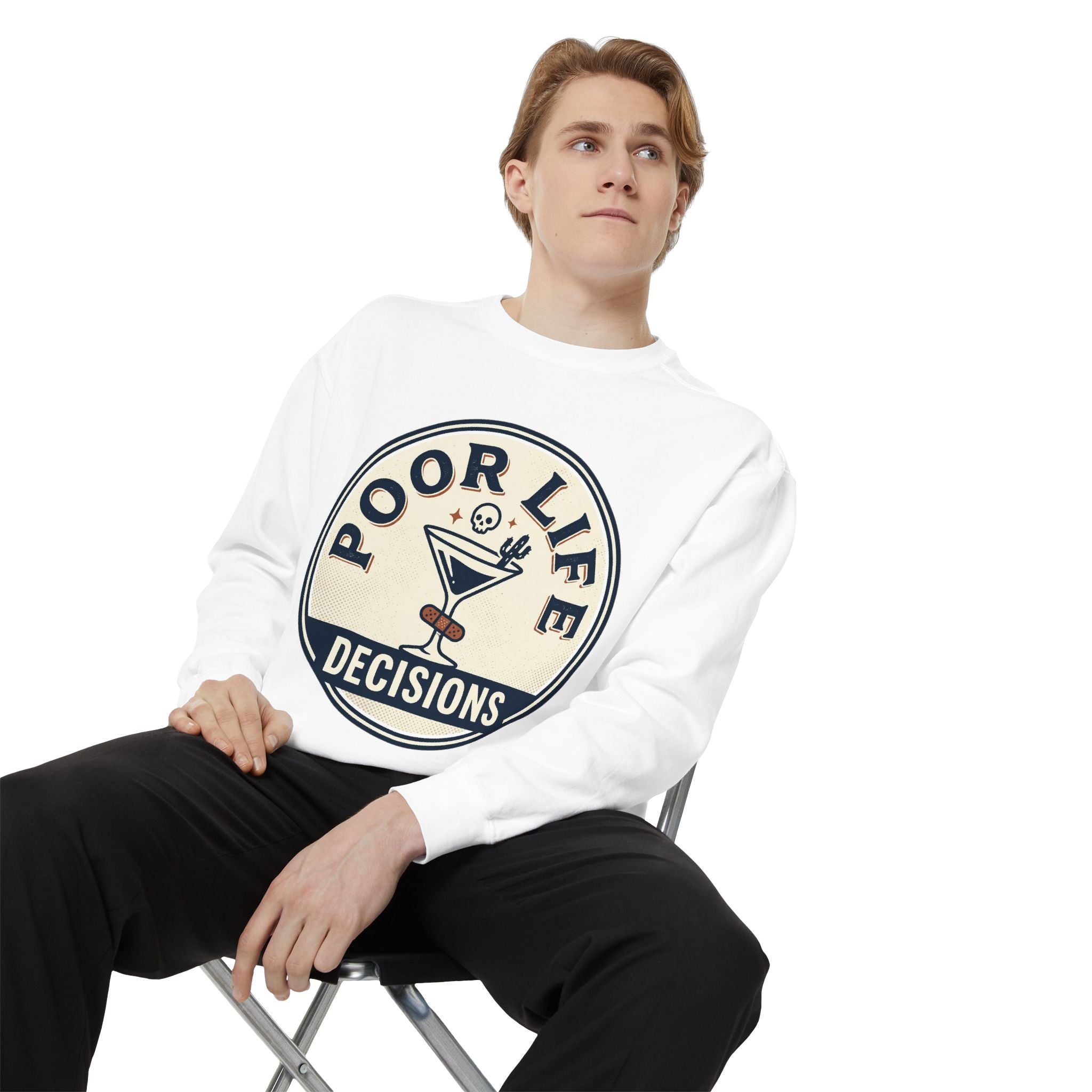 Poor Life Decisions Sweatshirt