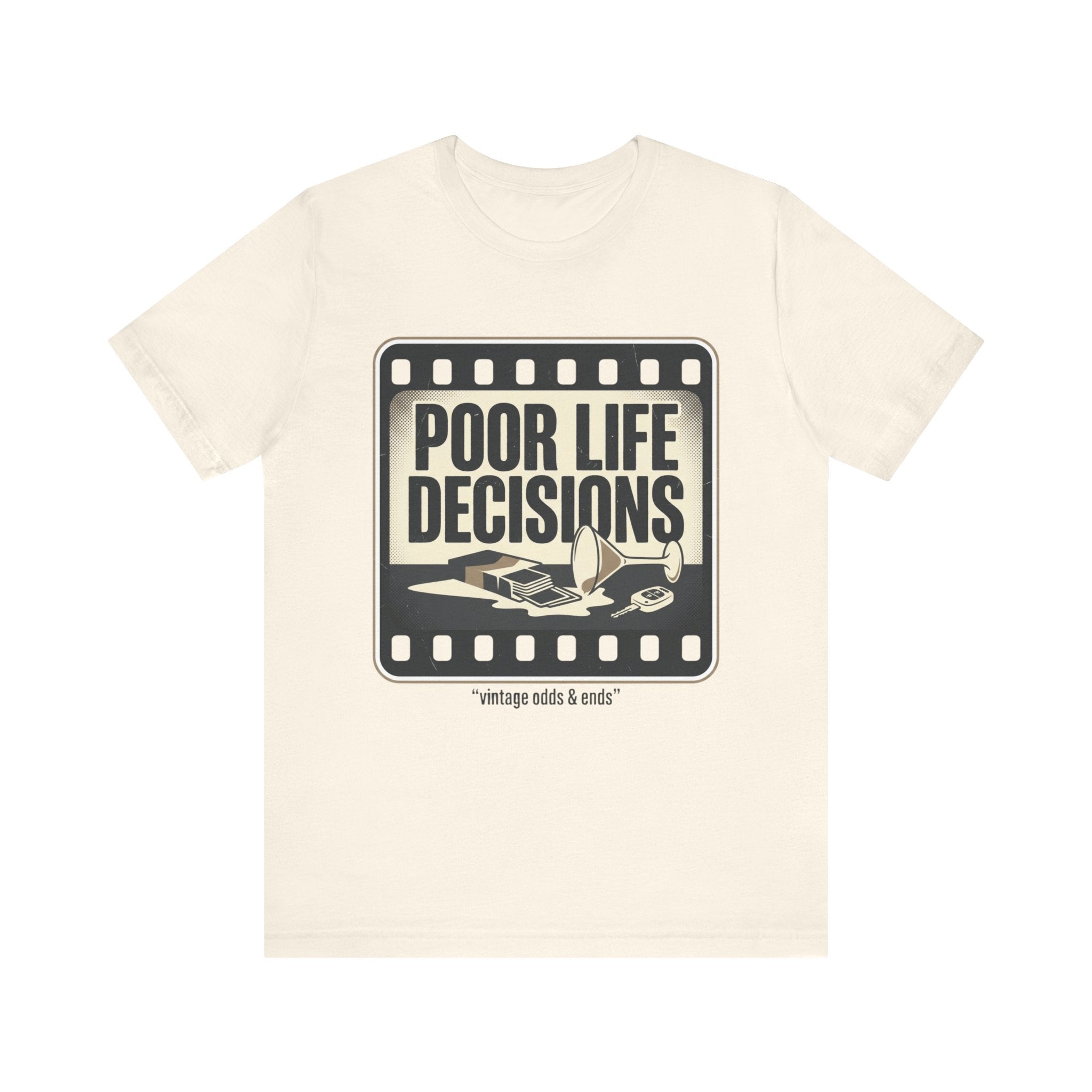 Poor Life Decisions Graphic Tee — Vintage Film Humor T-Shirt