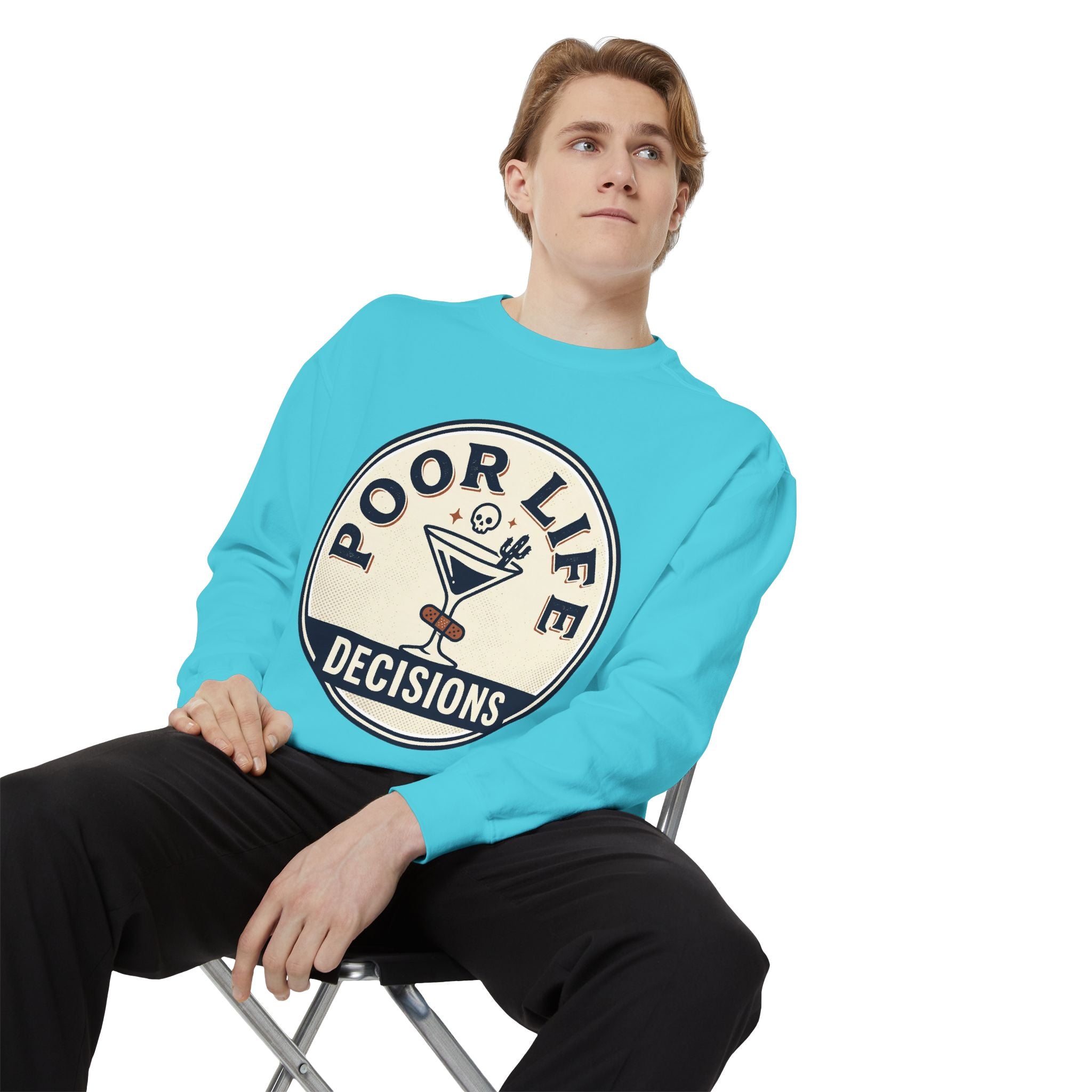 Poor Life Decisions Sweatshirt