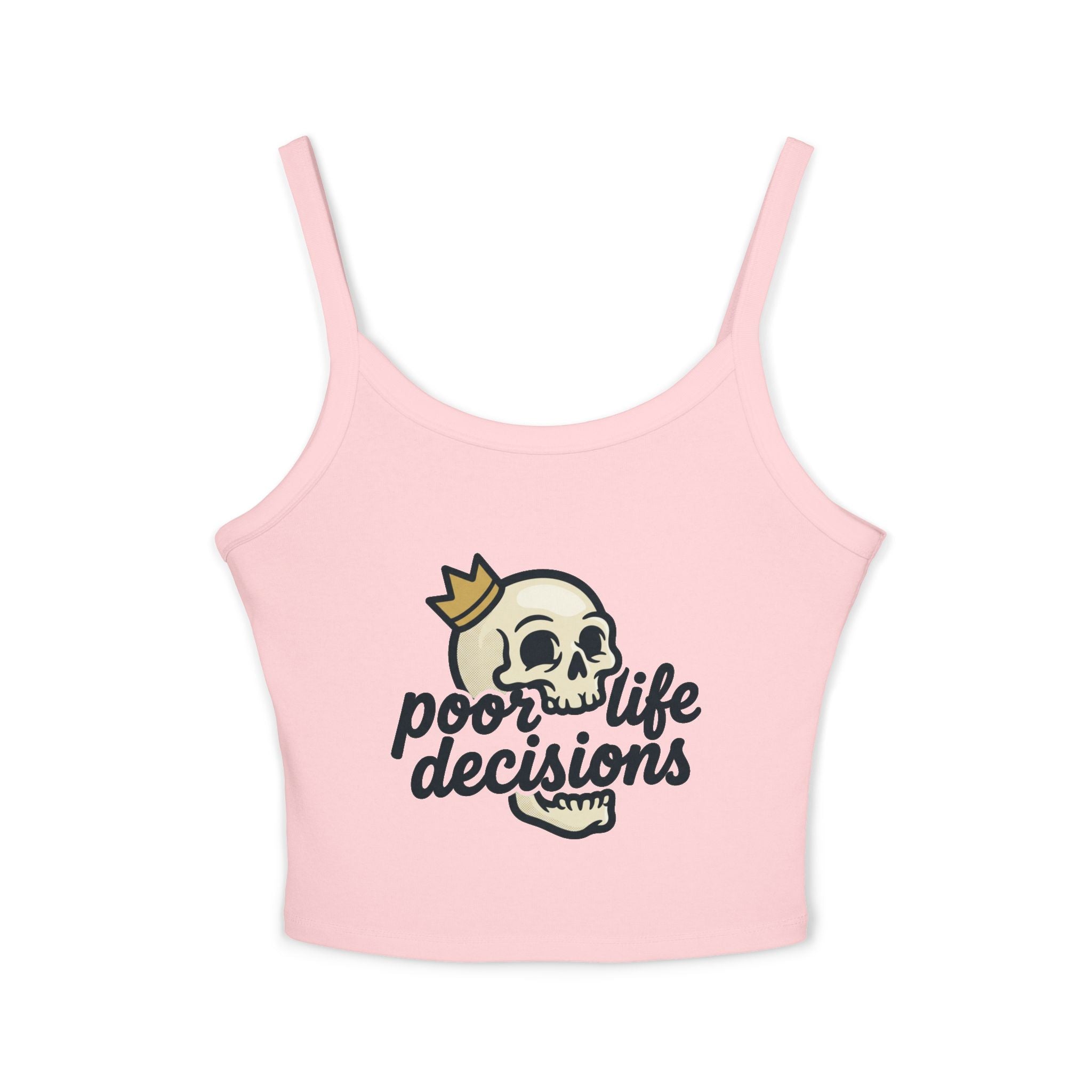 Skull Crown Crop Tank — "poor life decisions" Graphic Spaghetti-Strap Top