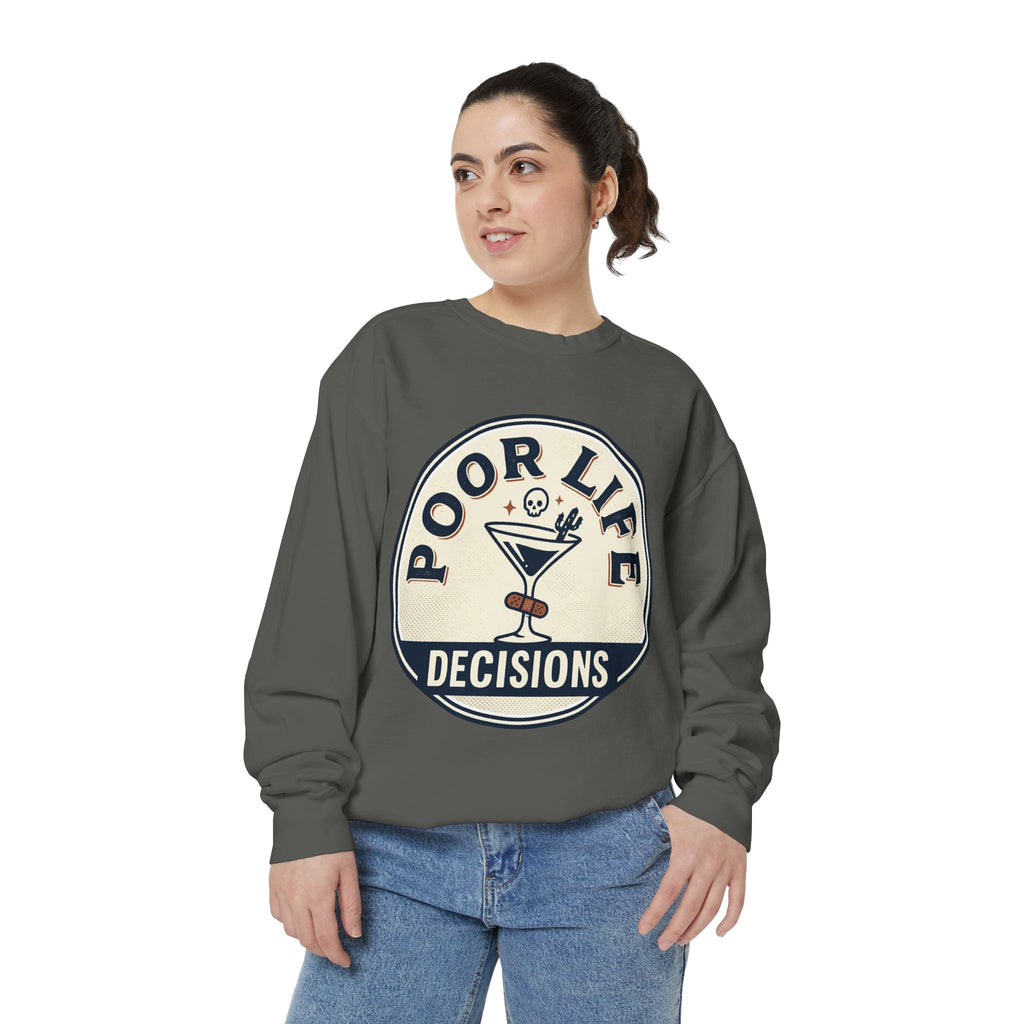 Poor Life Decisions Sweatshirt