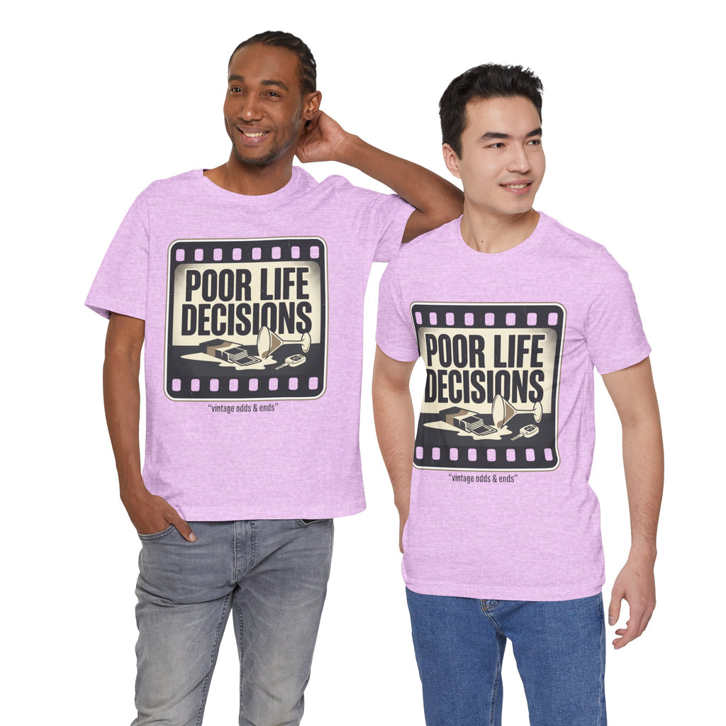 Poor Life Decisions Graphic Tee — Vintage Film Humor T-Shirt