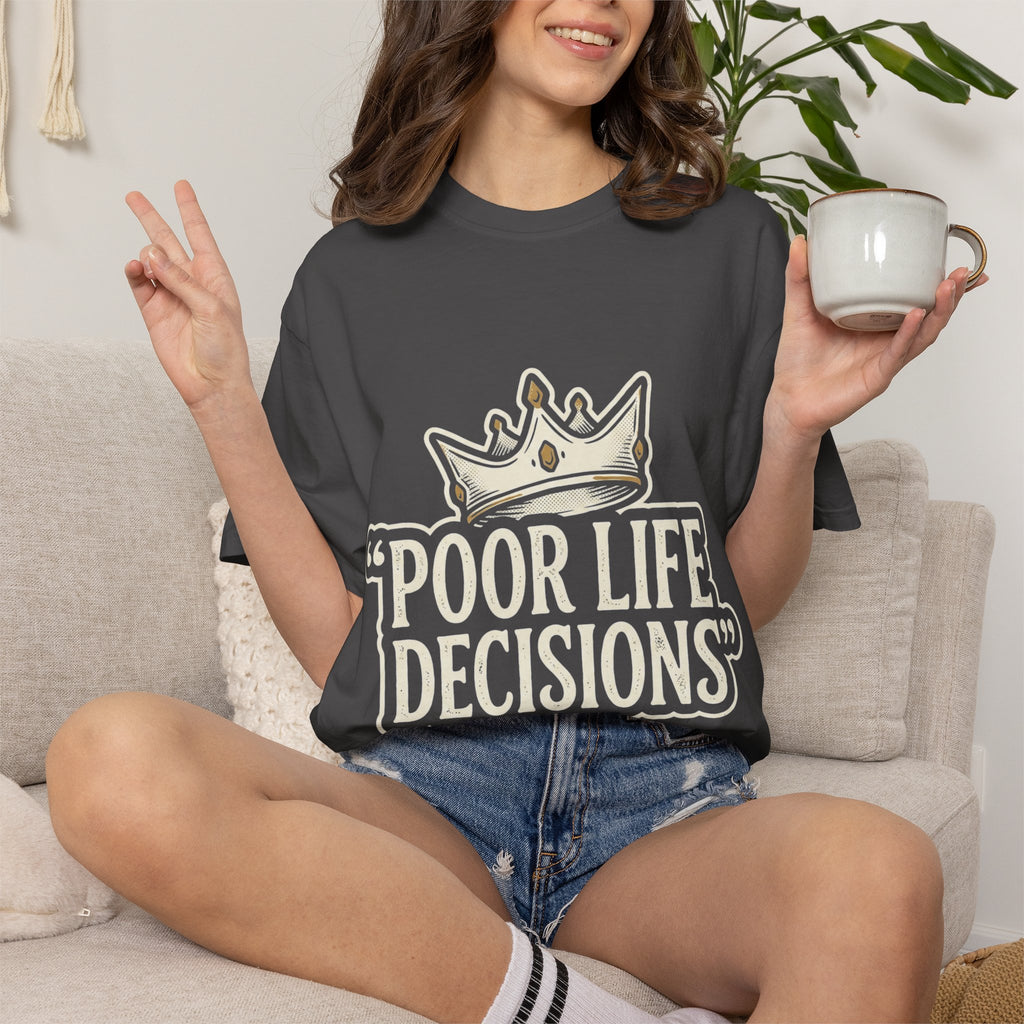 Poor Life Decisions T-Shirt — Funny Vintage Crown Graphic Tee