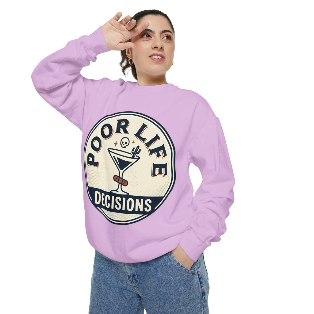 Poor Life Decisions Sweatshirt