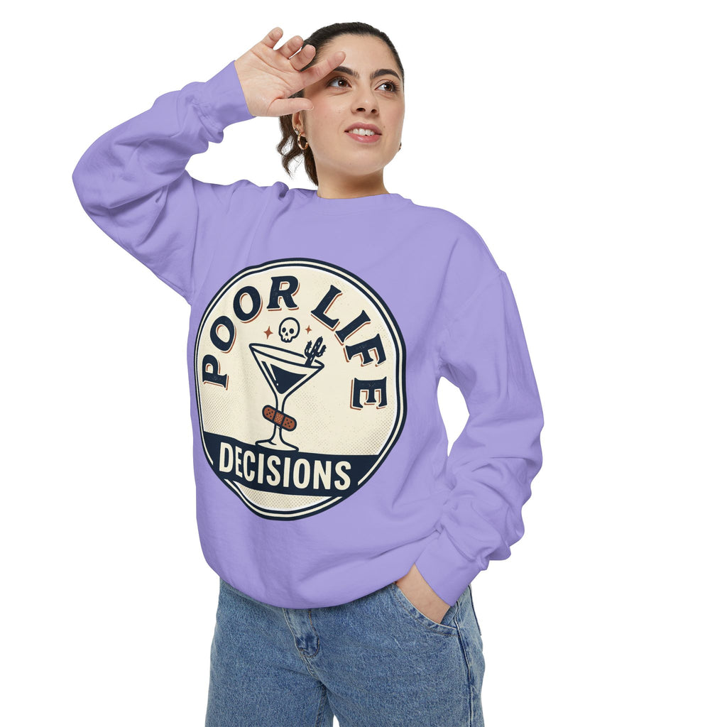 Poor Life Decisions Sweatshirt