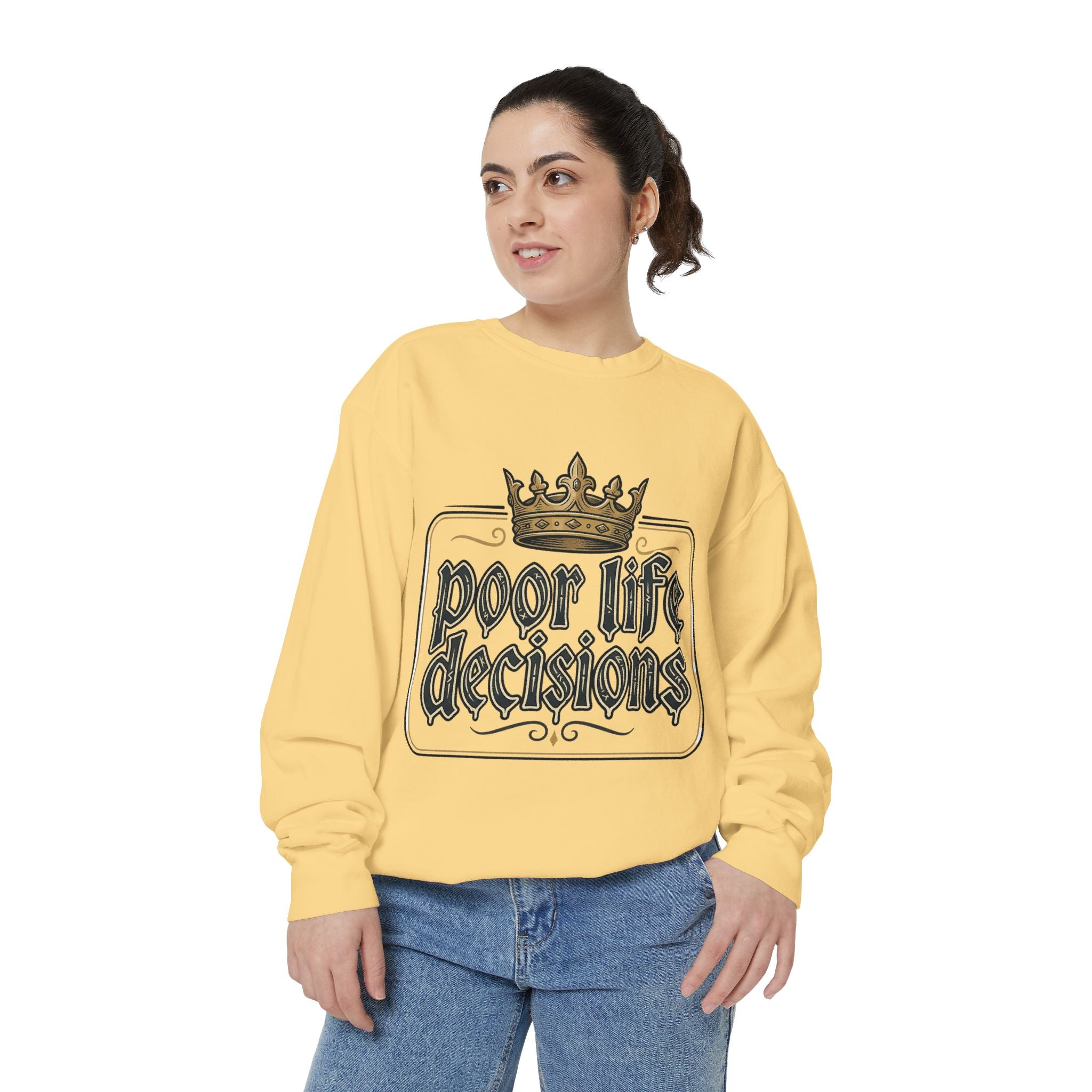 Poor Life Decisions Sweatshirt — Funny Crown Graphic Crewneck