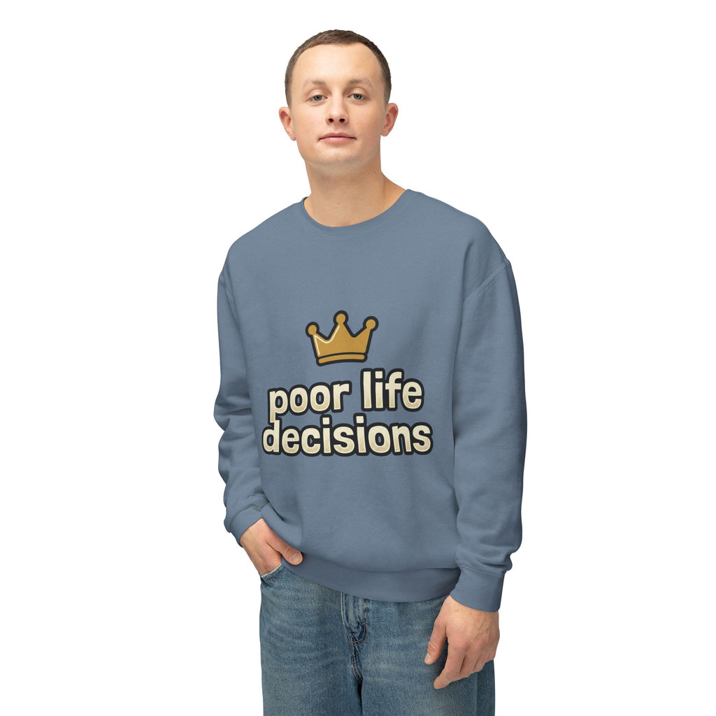 Crewneck Sweatshirt — "Poor Life Decisions" Crown Graphic