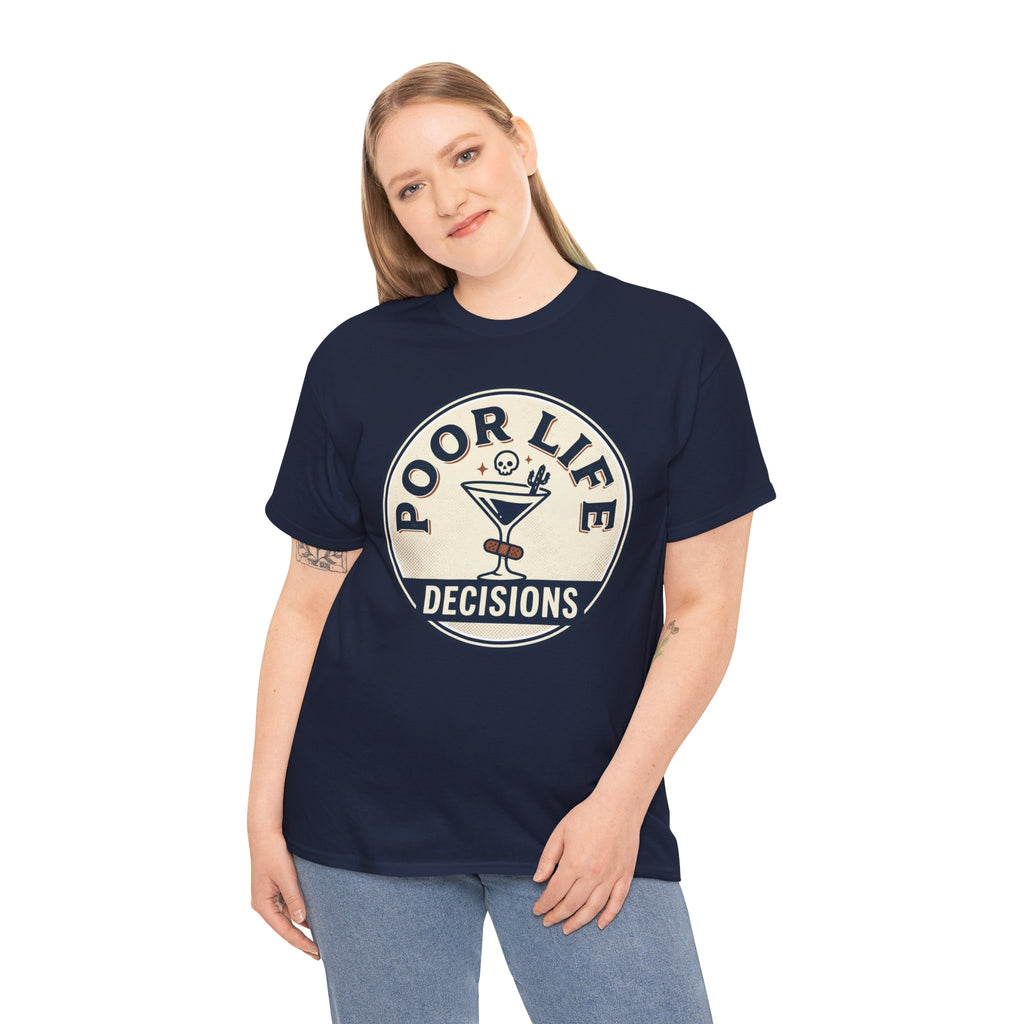 Poor Life Decisions T-Shirt — Funny Cocktail Graphic Tee for Party Lovers