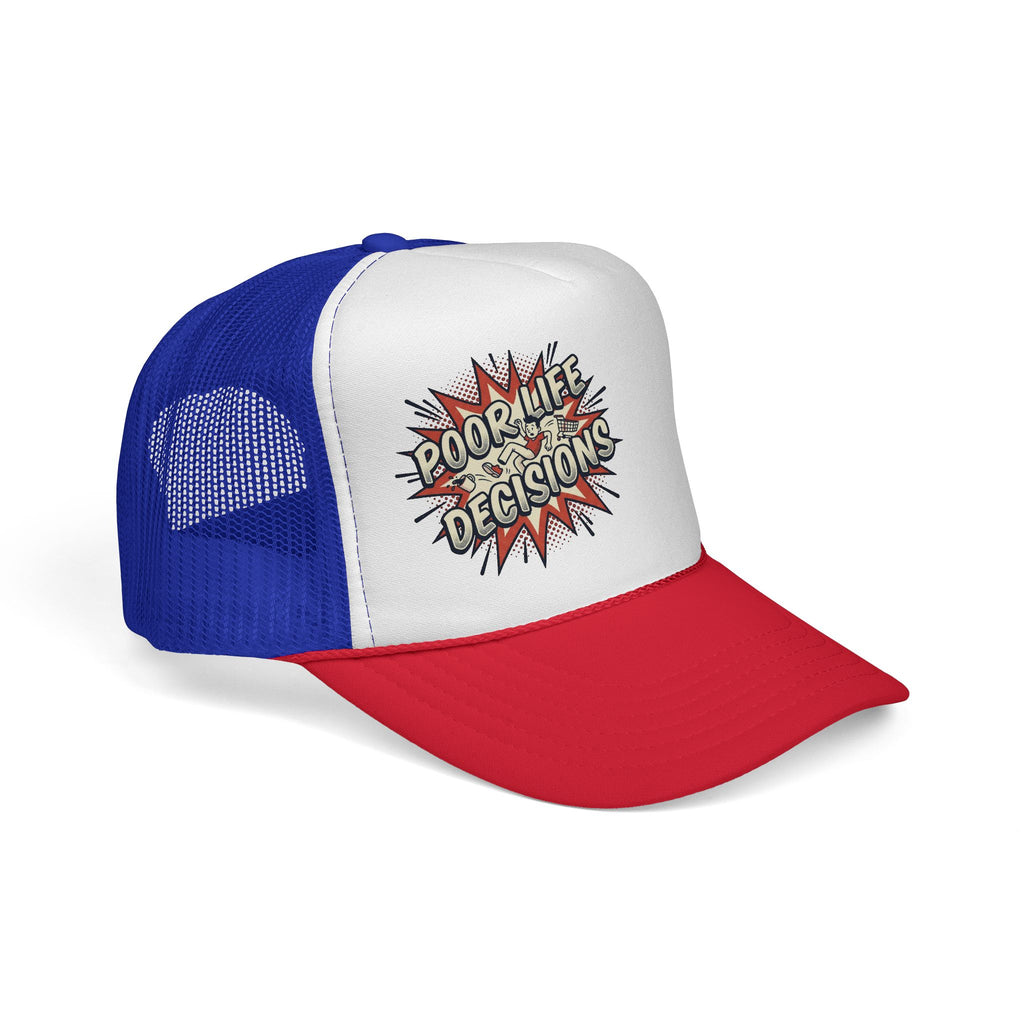 Poor Life Decisions Trucker Cap