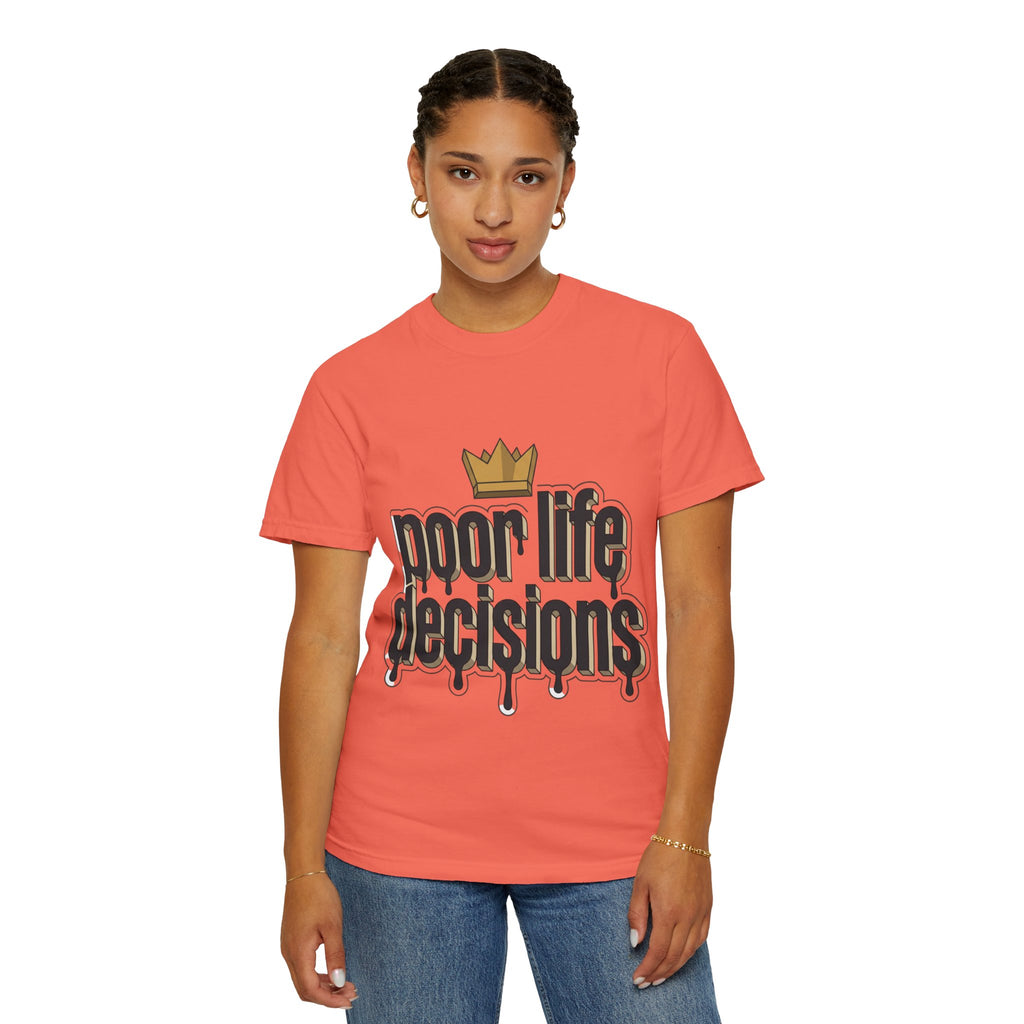 Poor Life Decisions Graphic T-Shirt — Drip Crown Streetwear Tee
