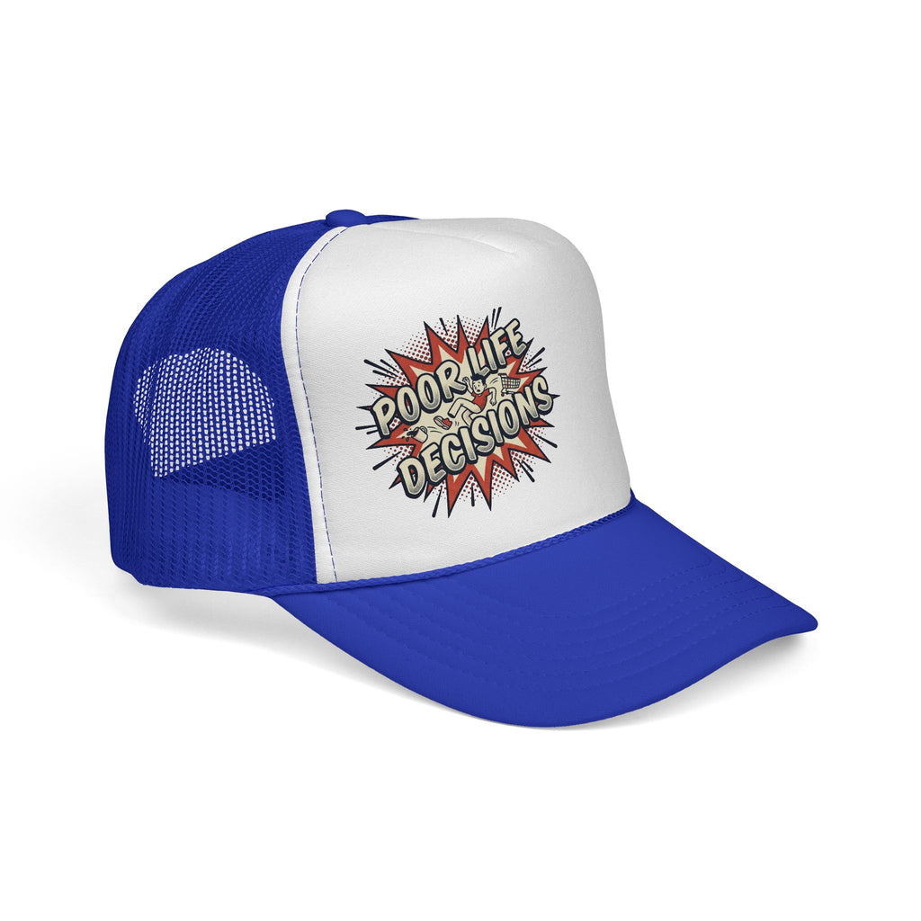 Poor Life Decisions Trucker Cap
