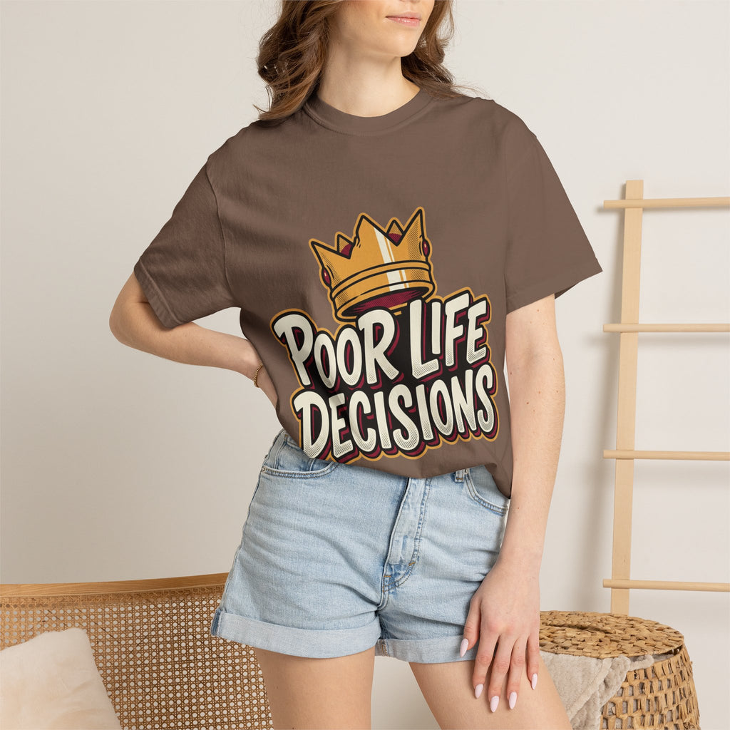 Poor Life Decisions T-Shirt — Funny Crown Graphic Tee