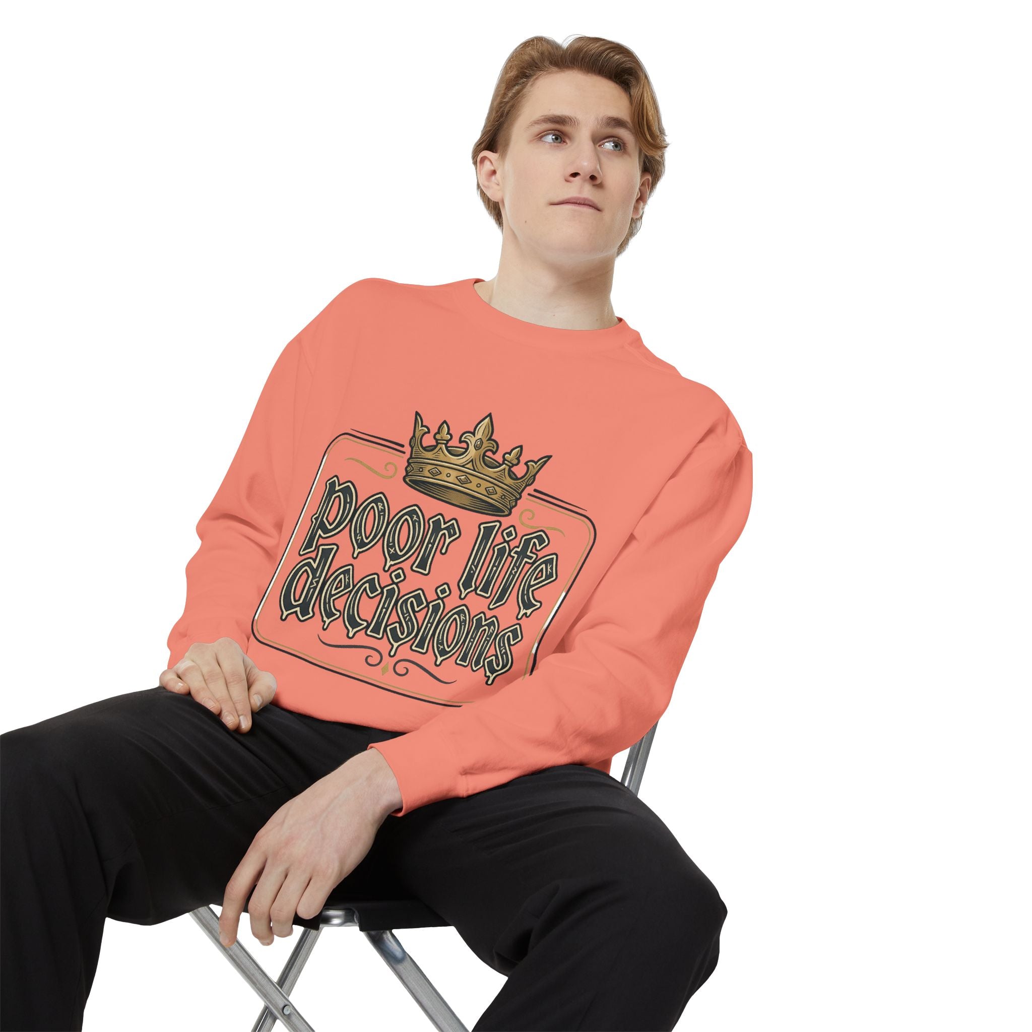 Poor Life Decisions Sweatshirt — Funny Crown Graphic Crewneck