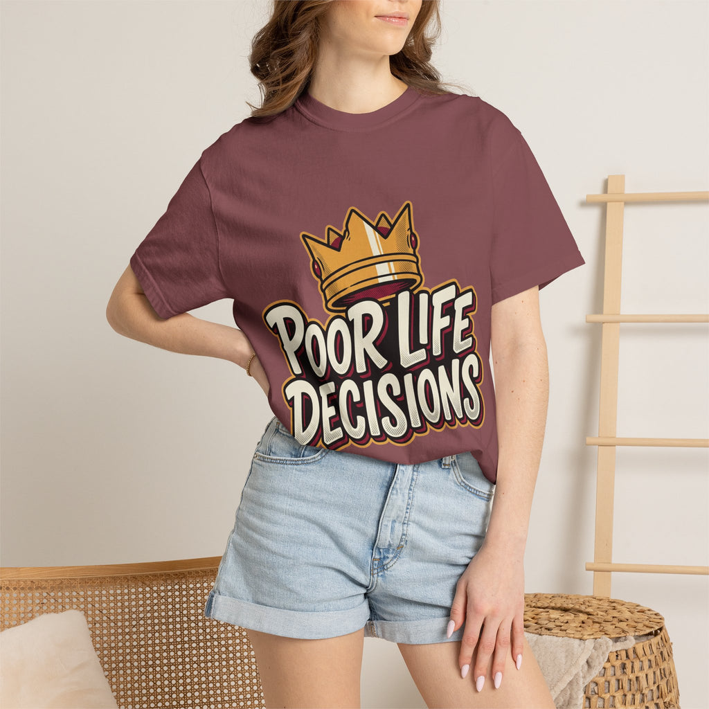 Poor Life Decisions T-Shirt — Funny Crown Graphic Tee