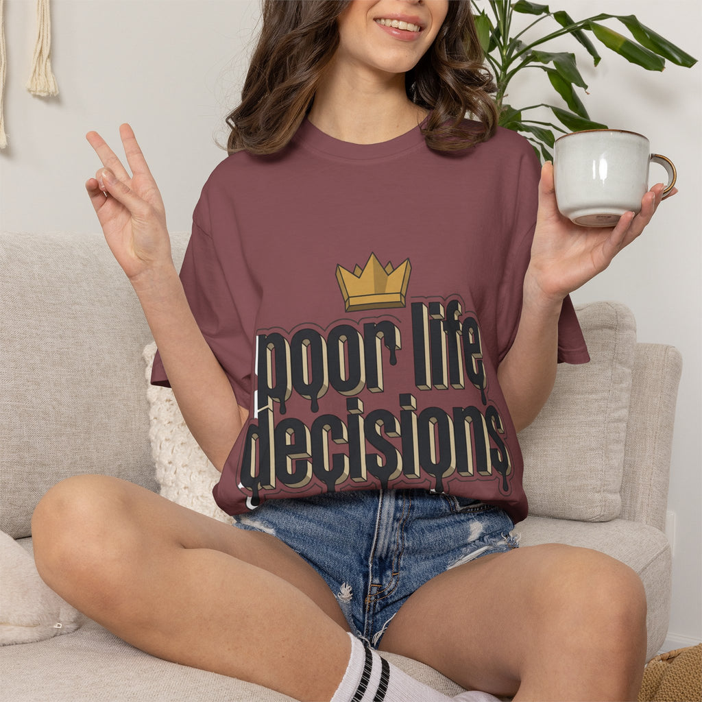 Poor Life Decisions Graphic T-Shirt — Drip Crown Streetwear Tee