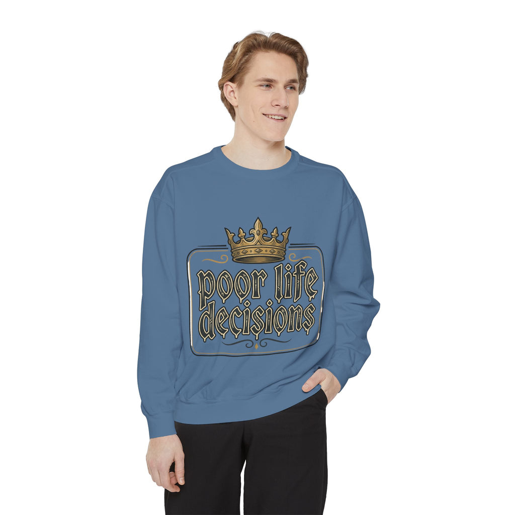 Poor Life Decisions Sweatshirt — Funny Crown Graphic Crewneck