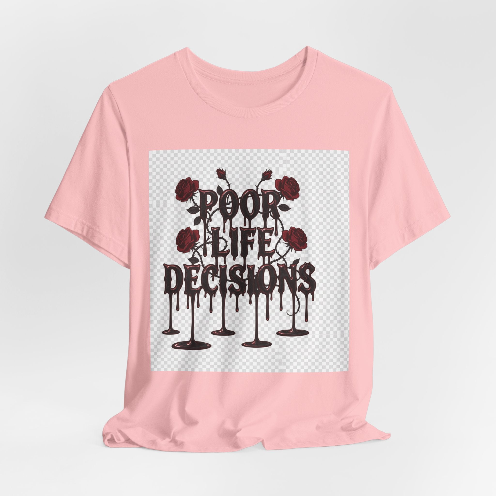 Poor Life Decisions Tee — Gothic Rose Drip Graphic T-Shirt