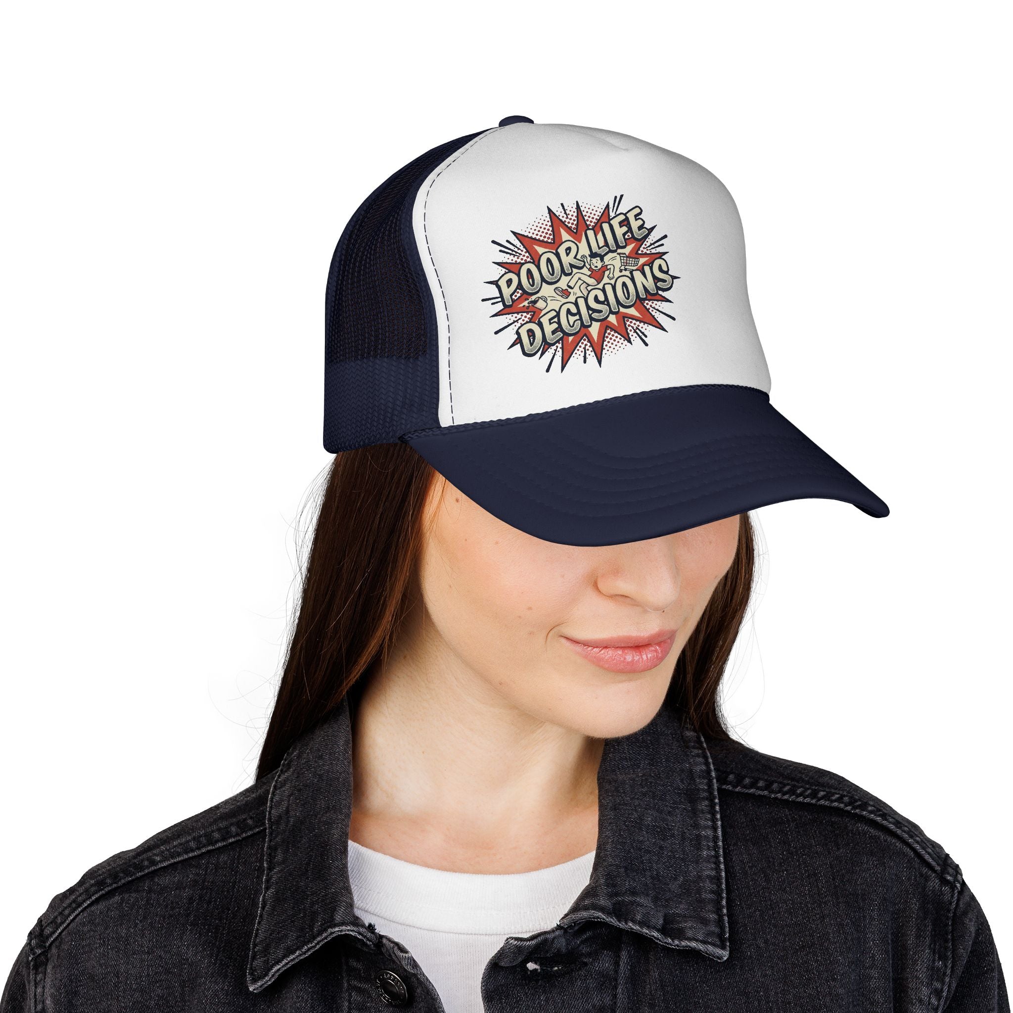 Poor Life Decisions Trucker Cap