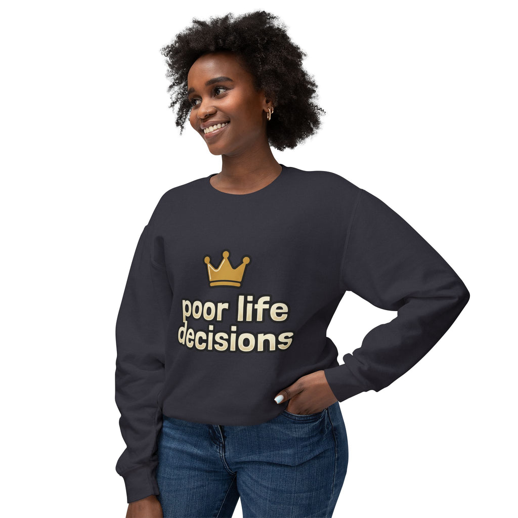 Crewneck Sweatshirt — "Poor Life Decisions" Crown Graphic