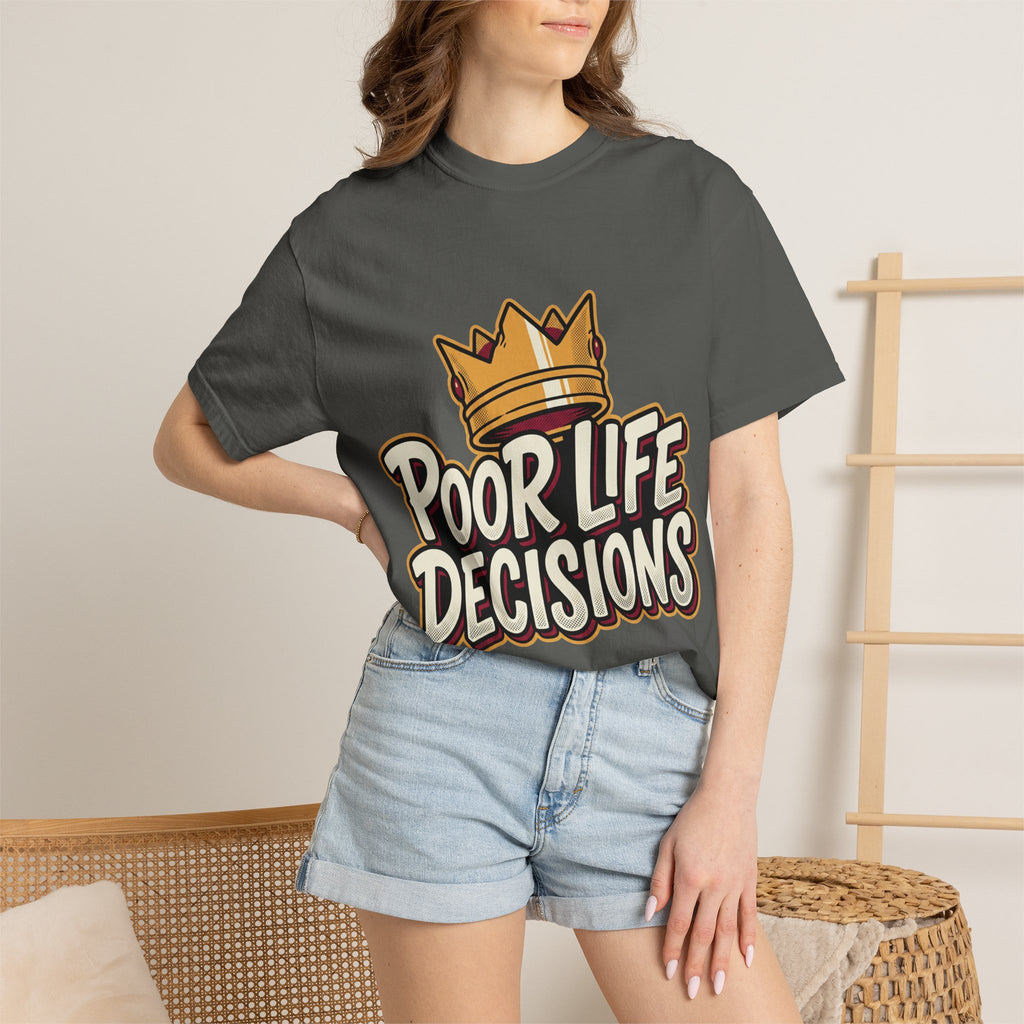Poor Life Decisions T-Shirt — Funny Crown Graphic Tee