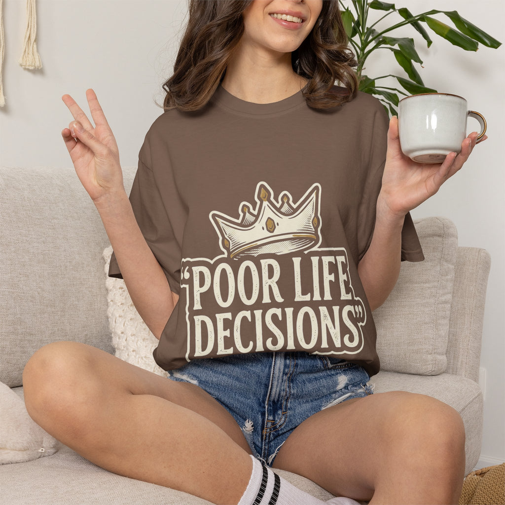Poor Life Decisions T-Shirt — Funny Vintage Crown Graphic Tee