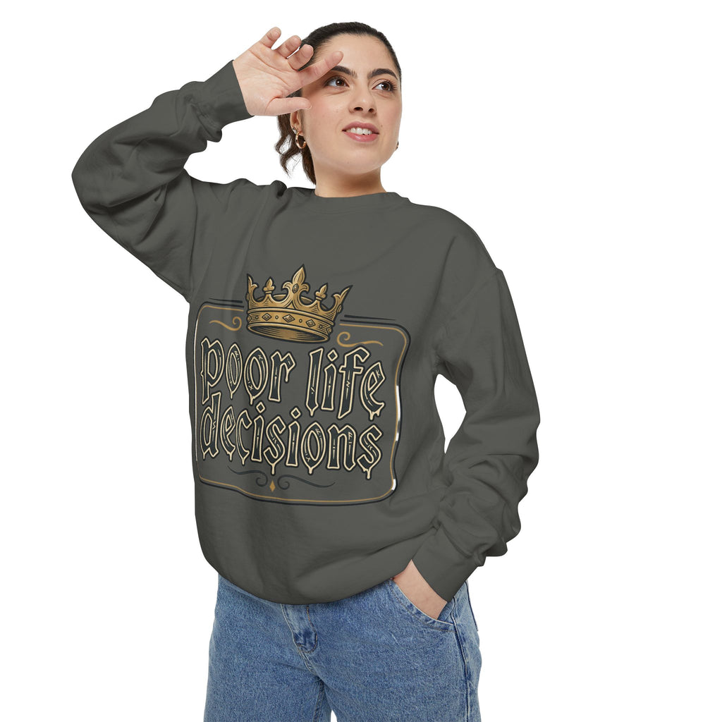 Poor Life Decisions Sweatshirt — Funny Crown Graphic Crewneck