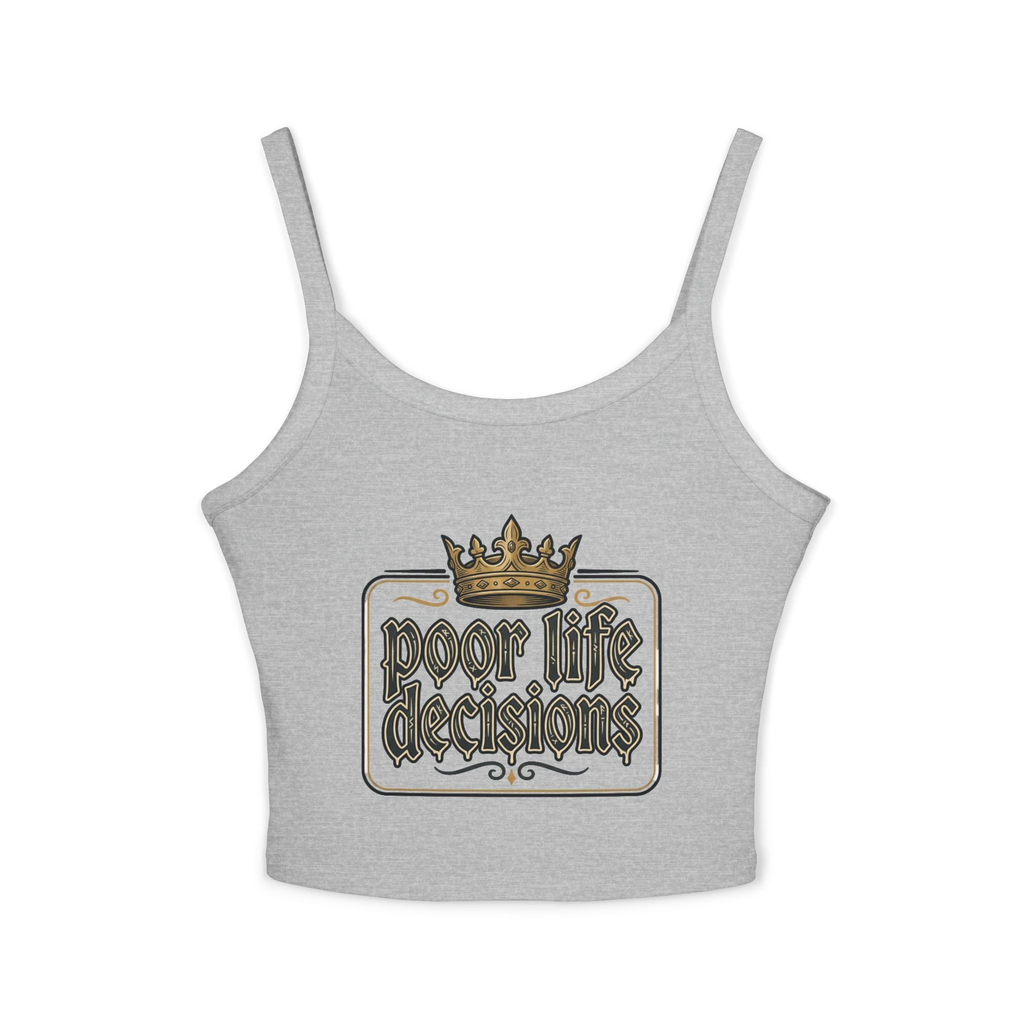 Spaghetti Tank — "Poor Life Decisions" Crown Graphic Crop Top
