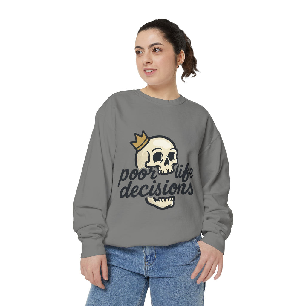 Poor Life Decisions Sweatshirt — Funny Graphic Crewneck with Crown Design