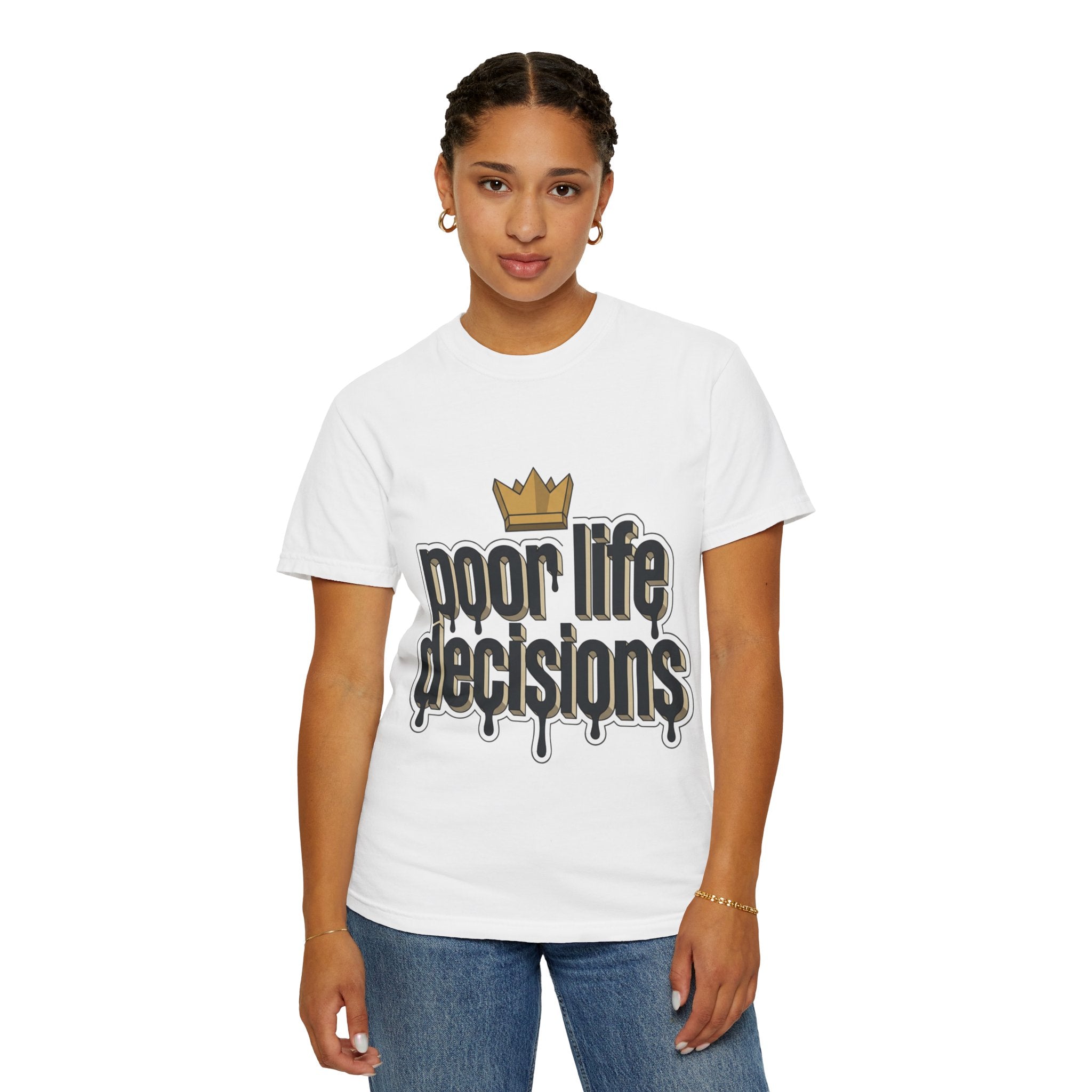 Poor Life Decisions Graphic T-Shirt — Drip Crown Streetwear Tee