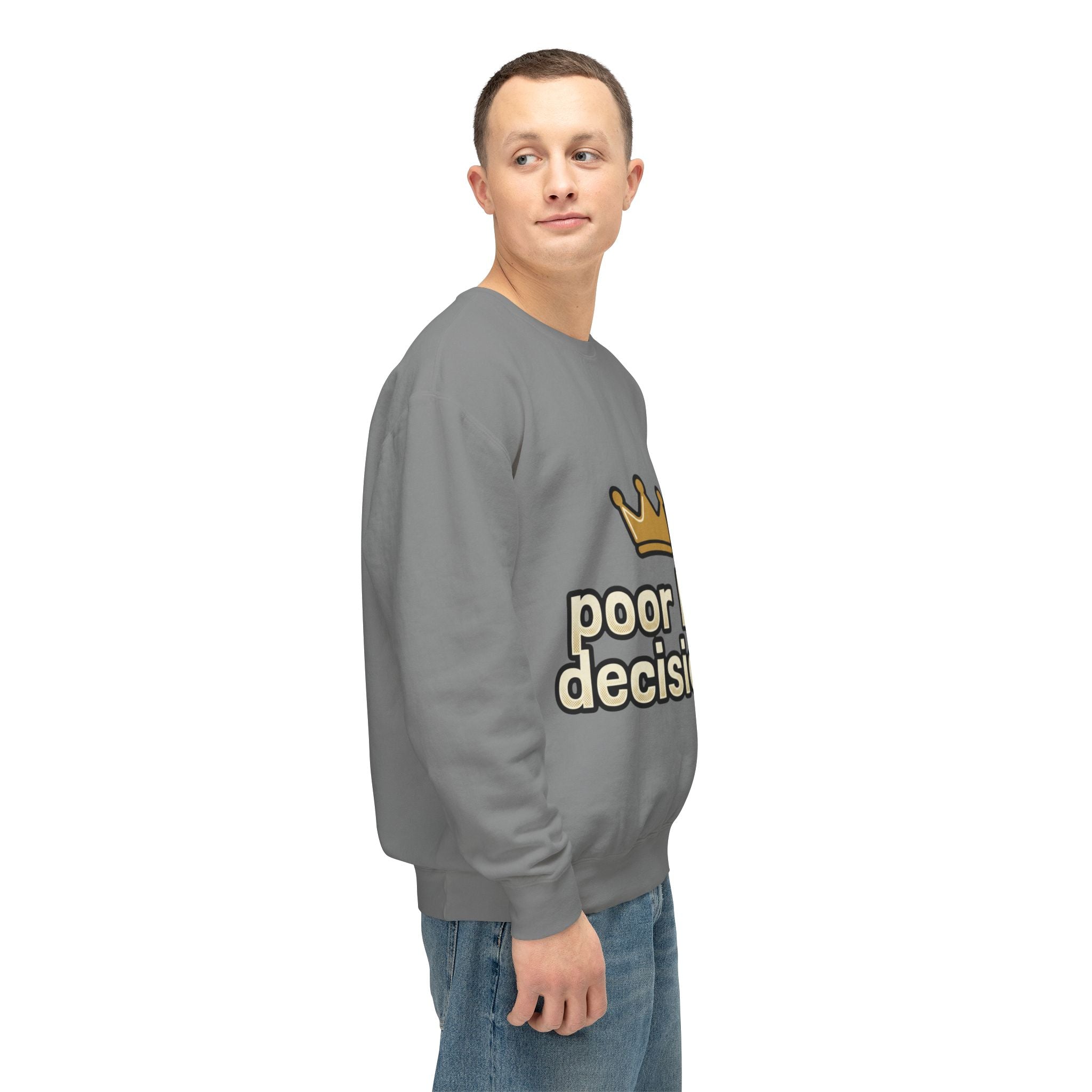 Crewneck Sweatshirt — "Poor Life Decisions" Crown Graphic