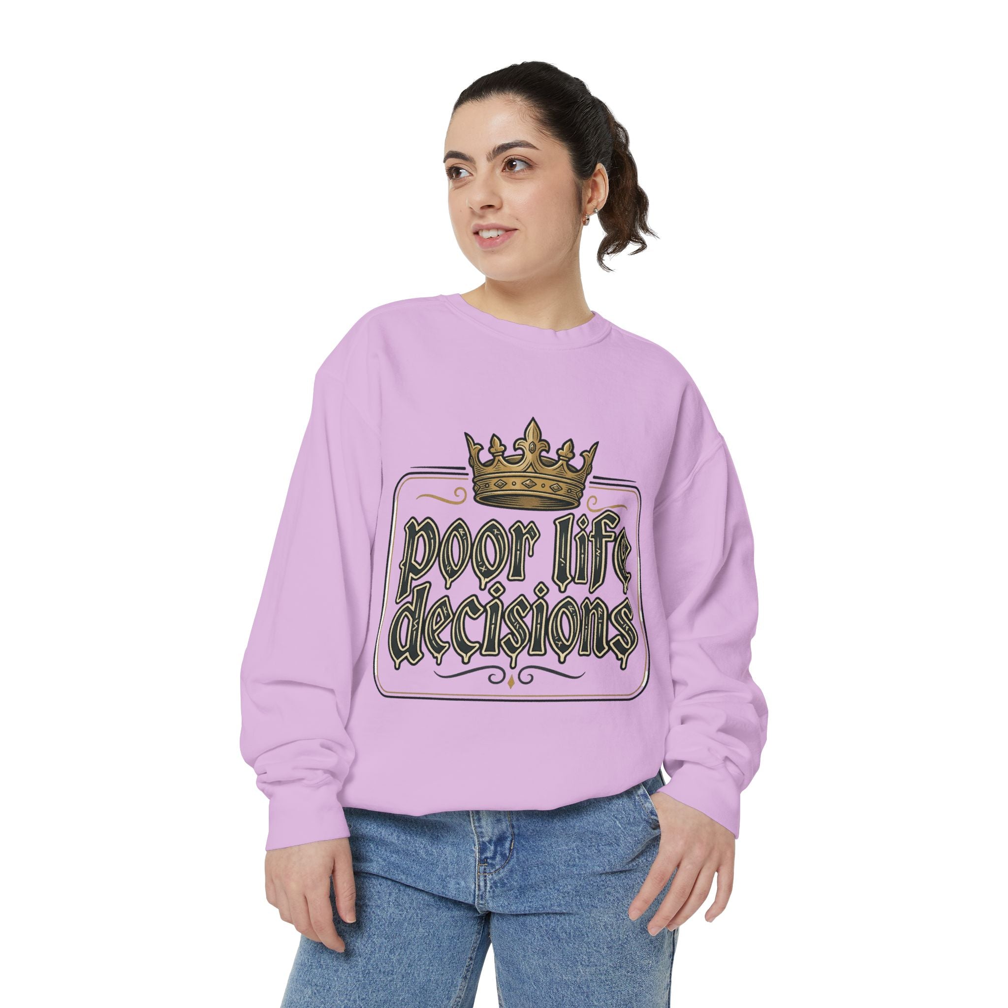 Poor Life Decisions Sweatshirt — Funny Crown Graphic Crewneck