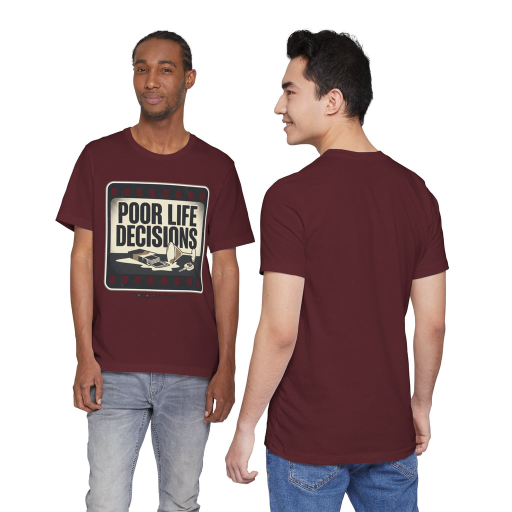 Poor Life Decisions Graphic Tee — Vintage Film Humor T-Shirt