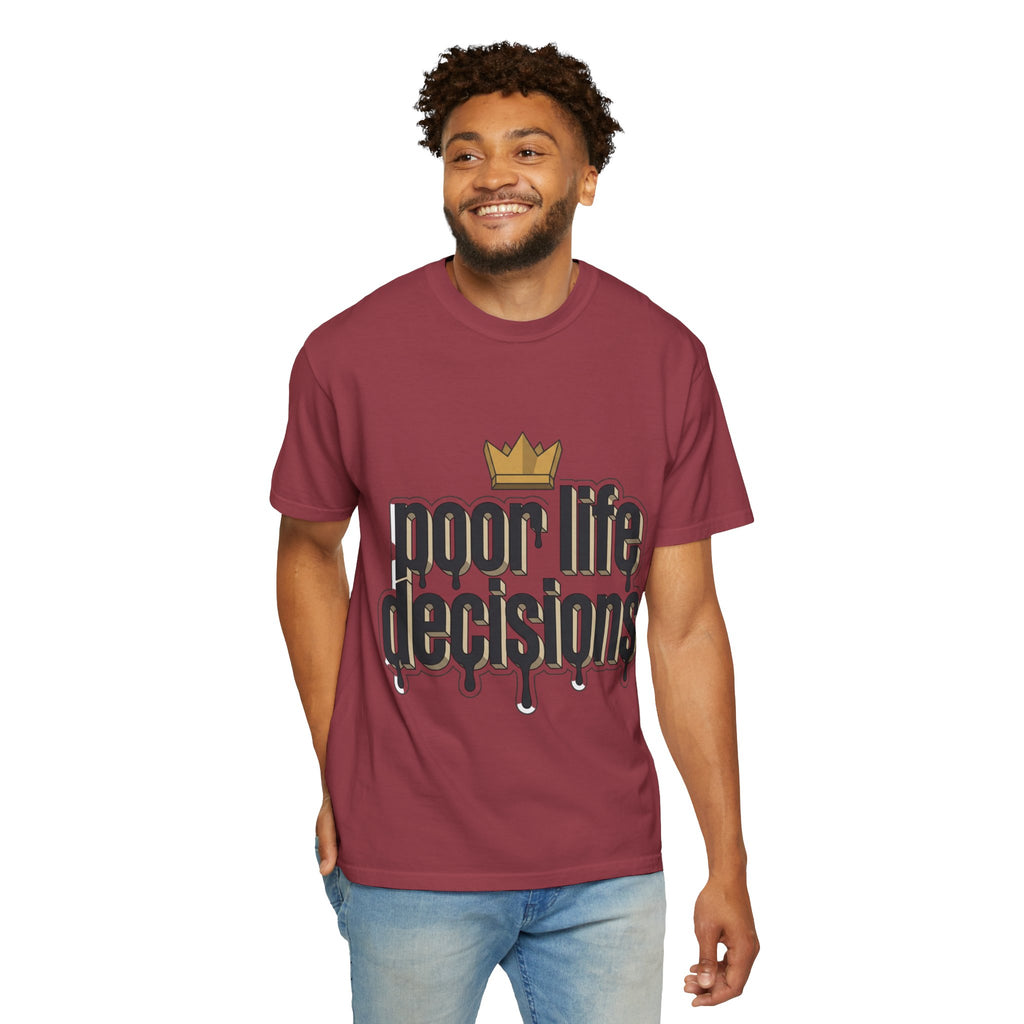 Poor Life Decisions Graphic T-Shirt — Drip Crown Streetwear Tee