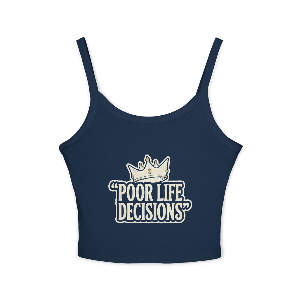 Spaghetti Tank Top — "Poor Life Decisions" Crown Graphic