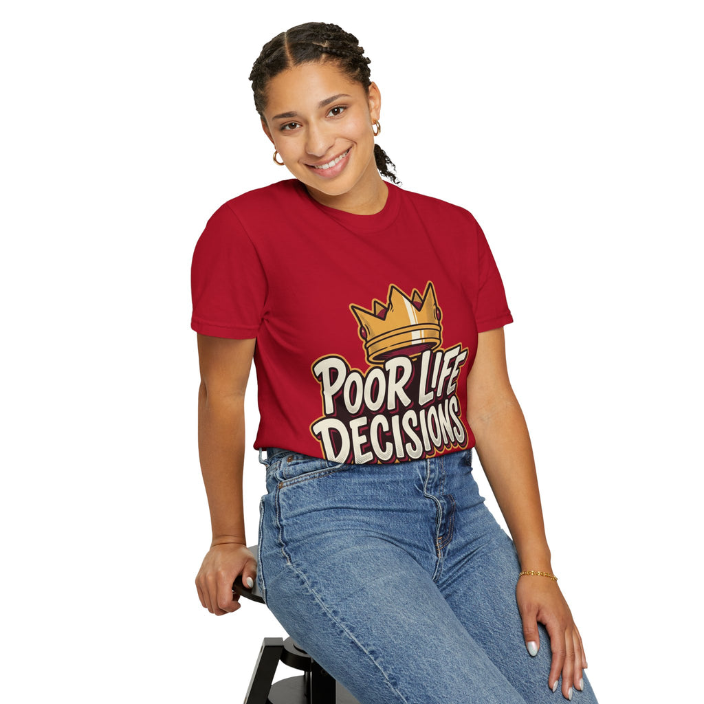 Poor Life Decisions T-Shirt — Funny Crown Graphic Tee