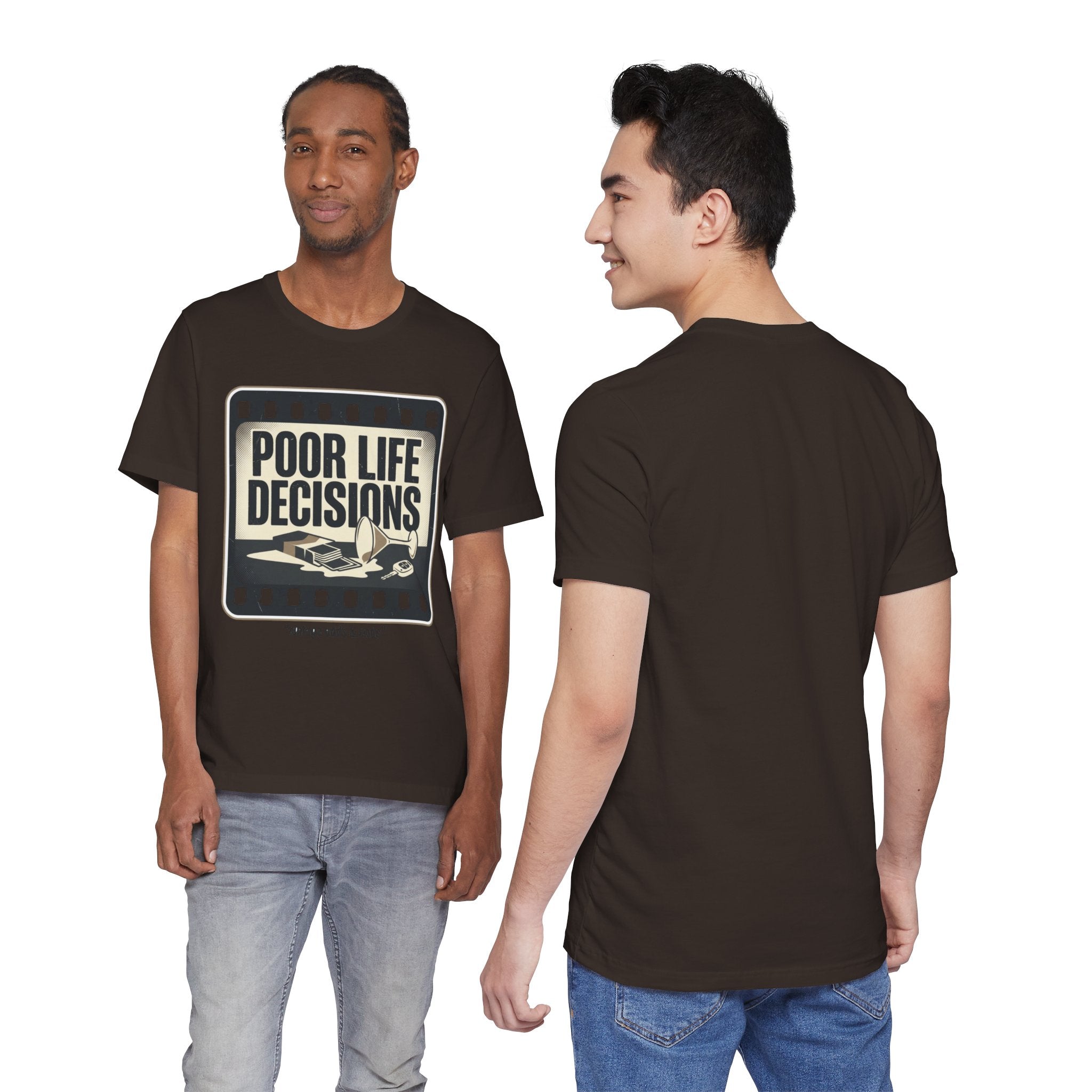 Poor Life Decisions Graphic Tee — Vintage Film Humor T-Shirt