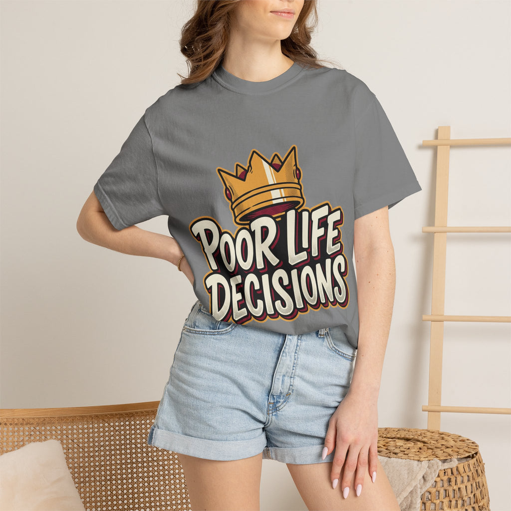 Poor Life Decisions T-Shirt — Funny Crown Graphic Tee