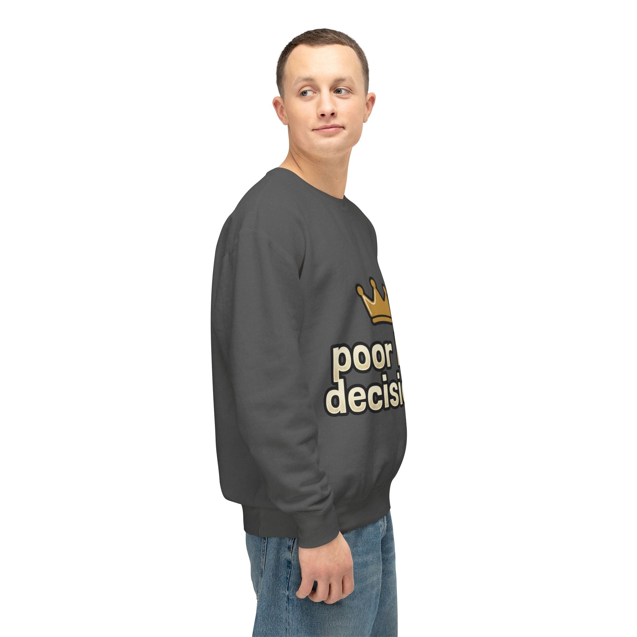 Crewneck Sweatshirt — "Poor Life Decisions" Crown Graphic
