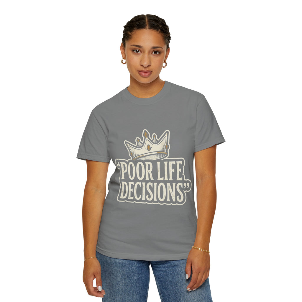 Poor Life Decisions T-Shirt — Funny Vintage Crown Graphic Tee